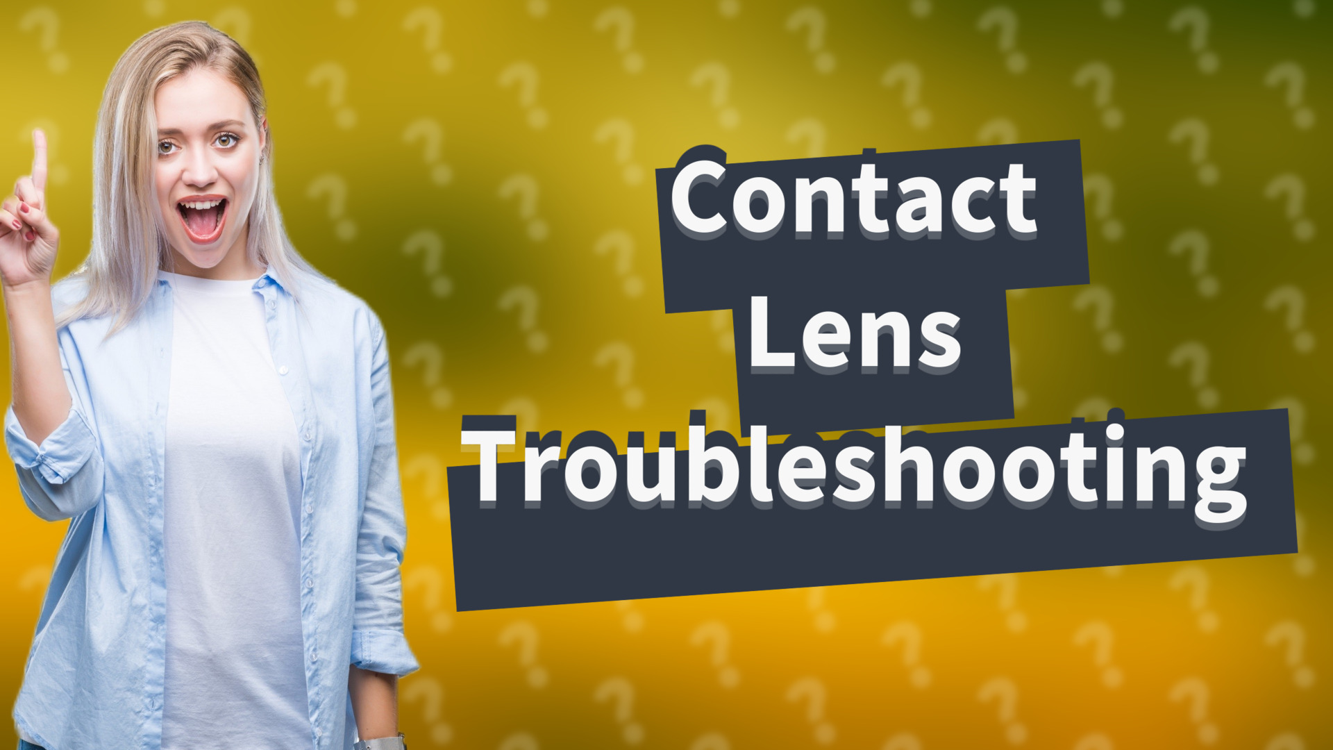 Contact Lens Troubleshooting