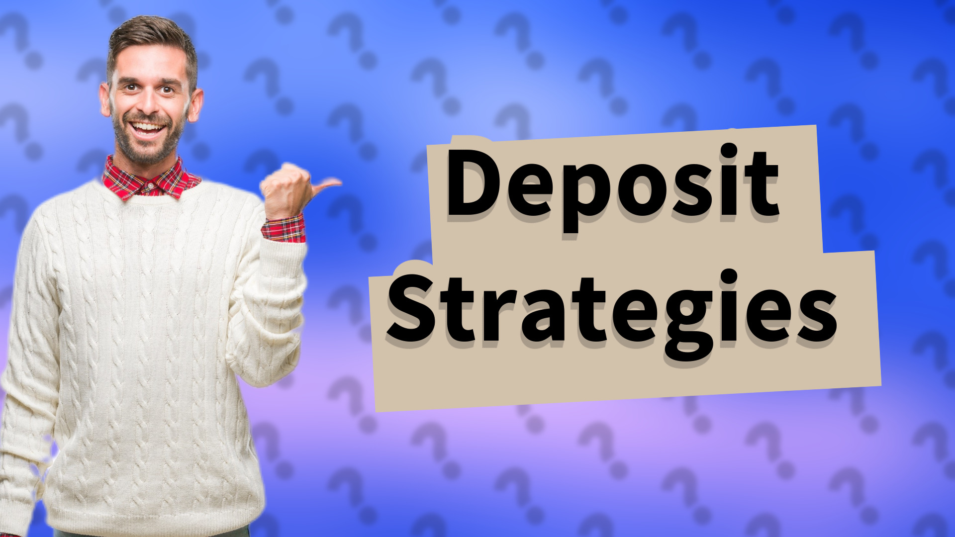 Deposit Strategies