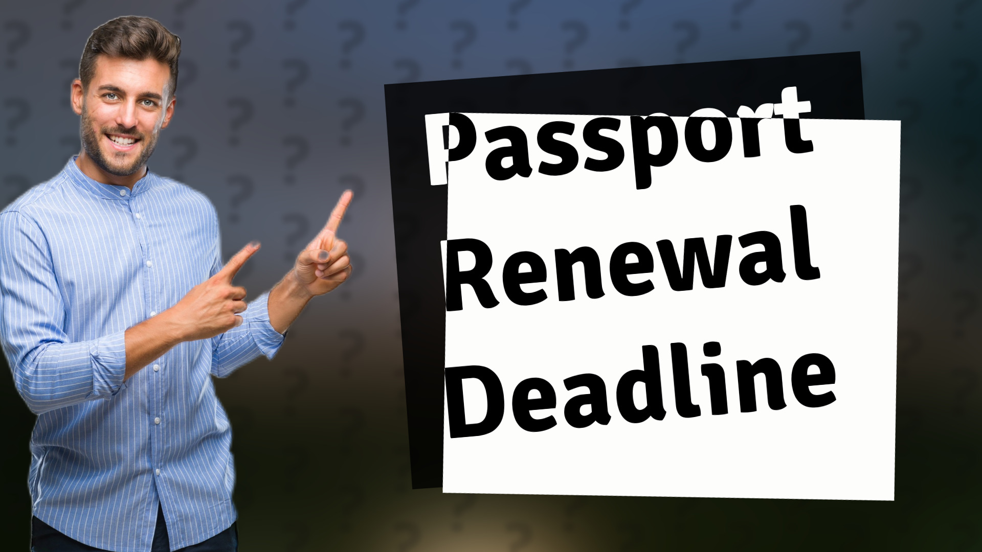 Passport Renewal Deadline