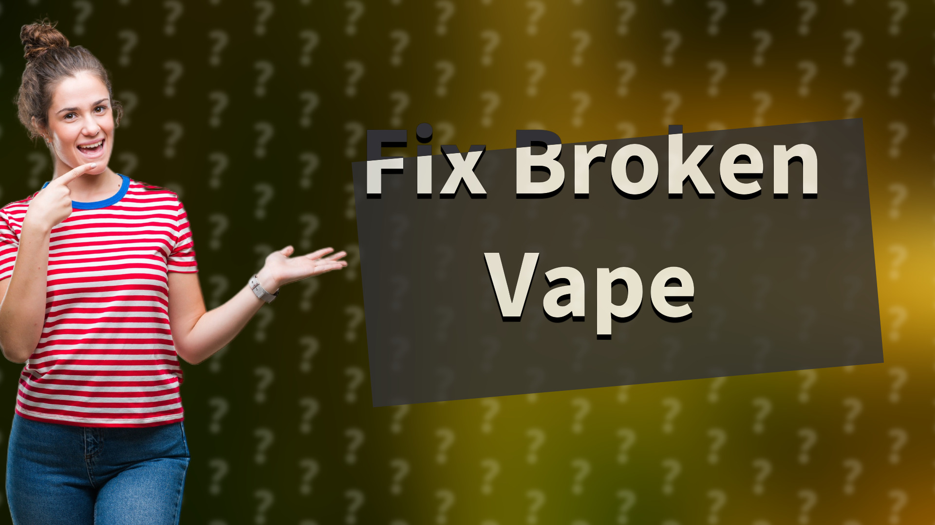 Fix Broken Vape