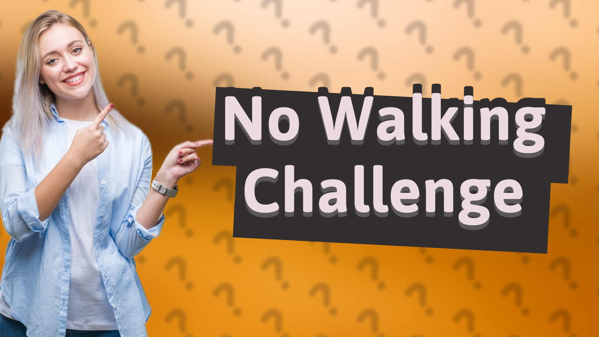No Walking Challenge