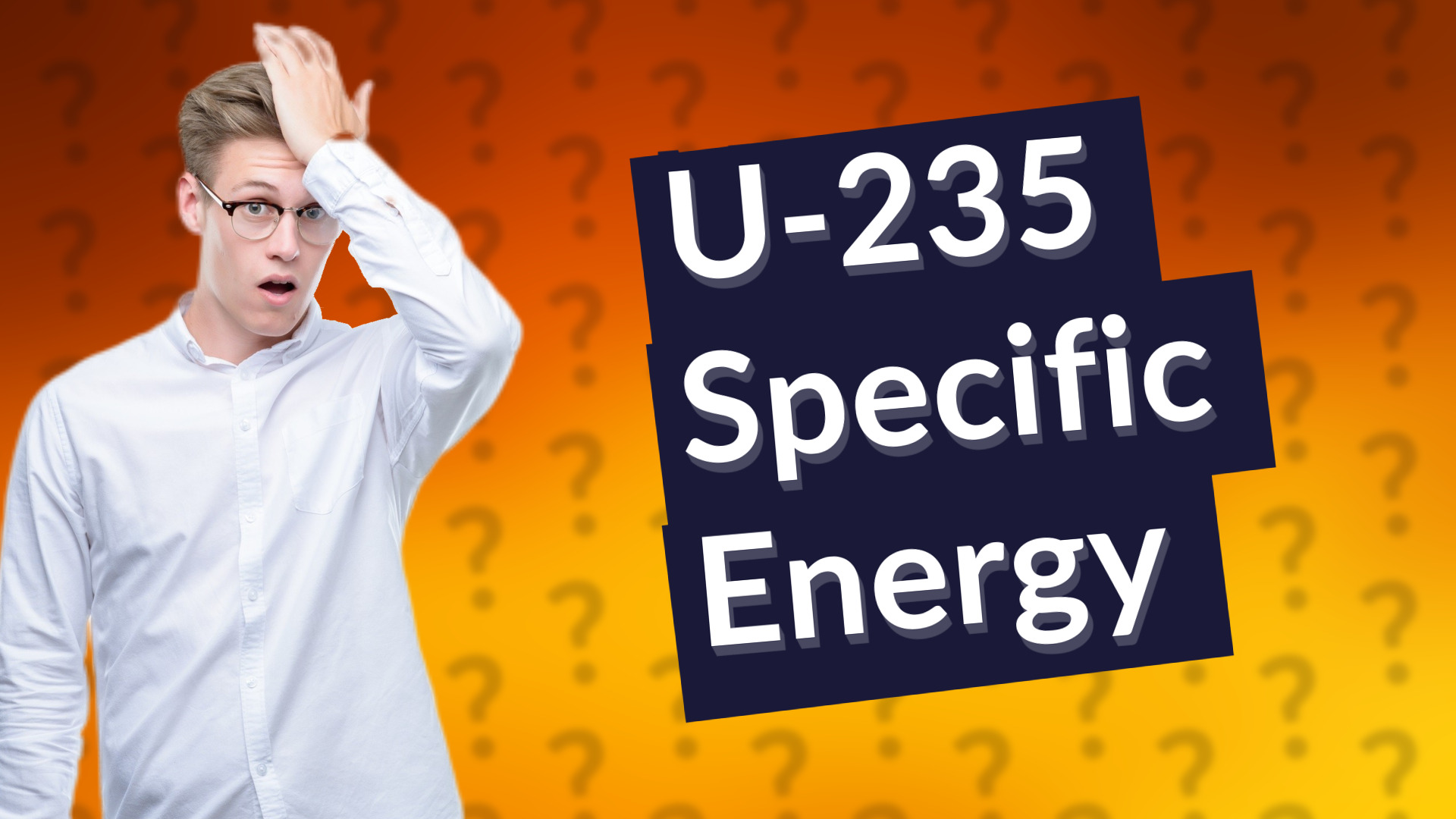 U-235 Specific Energy