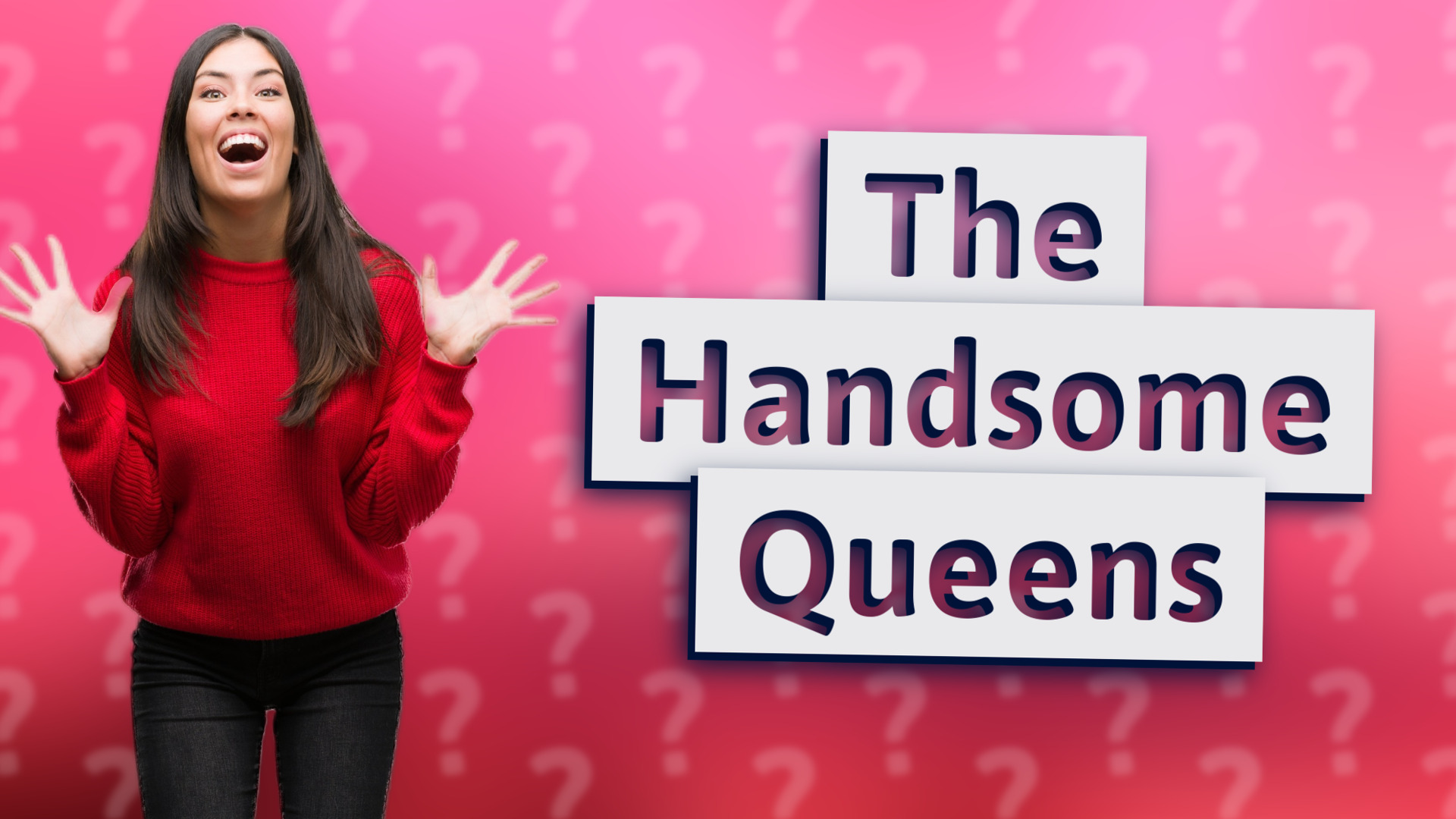 The Handsome Queens