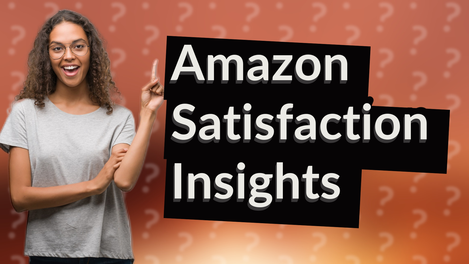 Amazon Satisfaction Insights