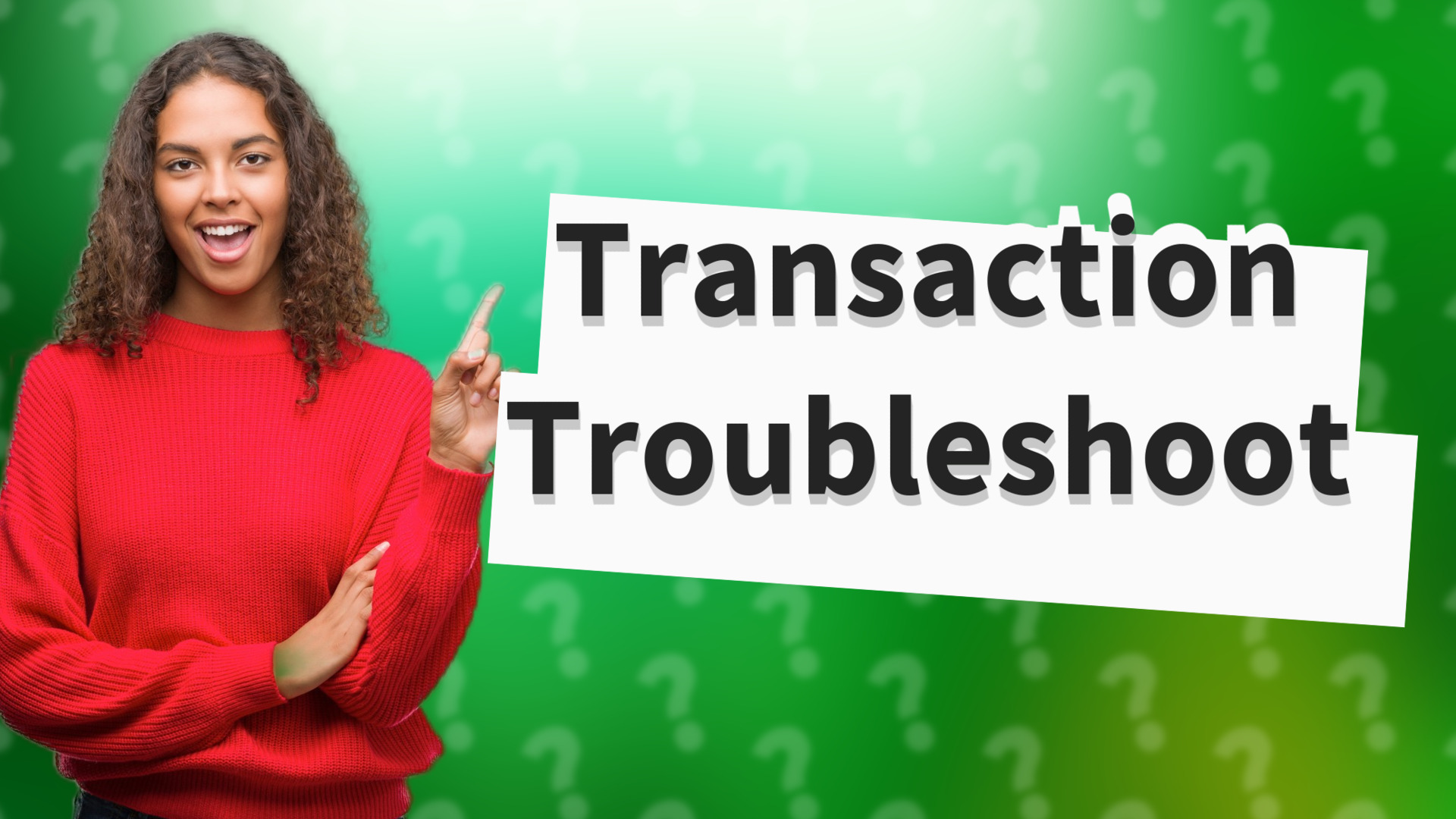 Transaction Troubleshoot