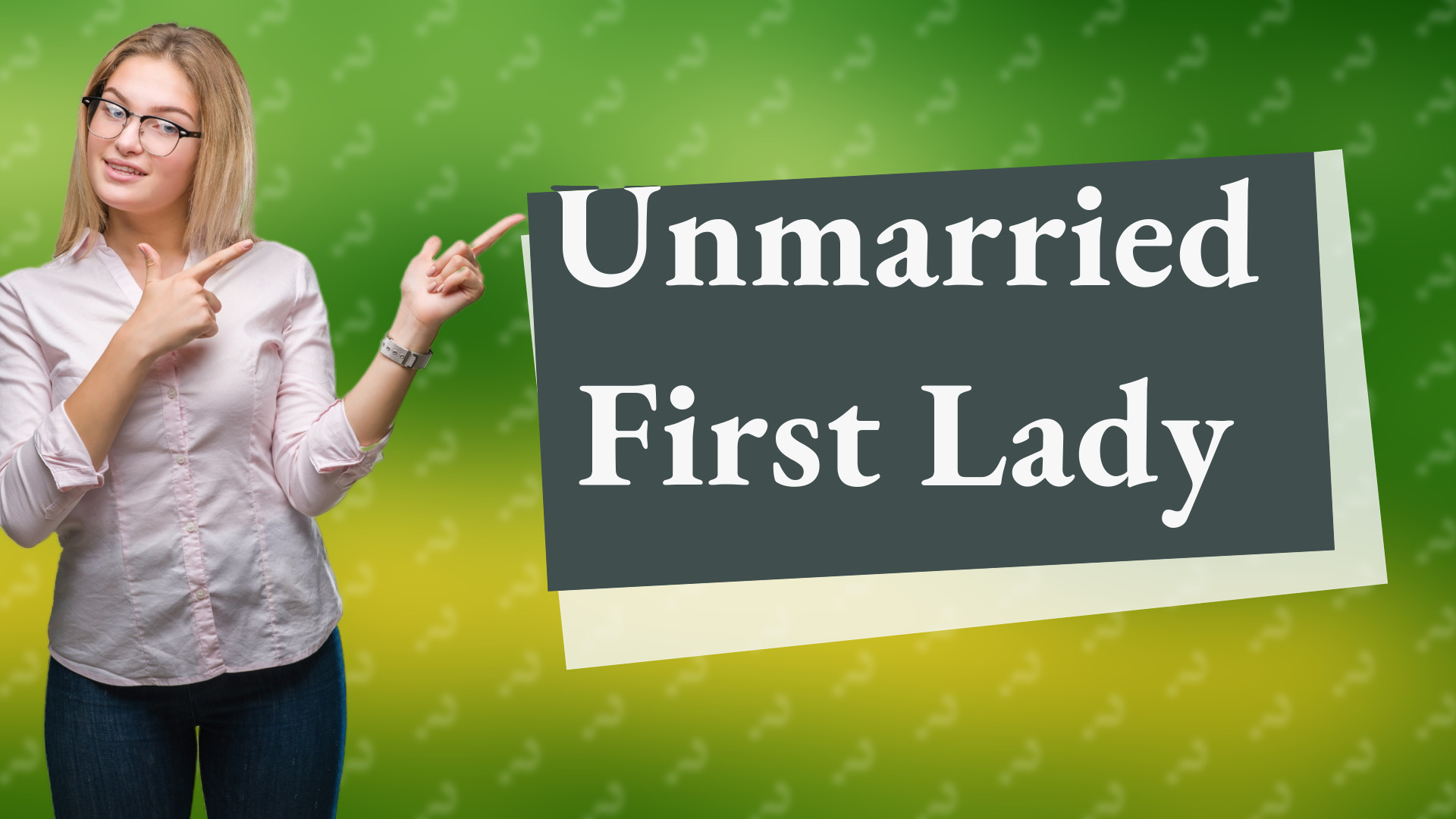 Unmarried First Lady
