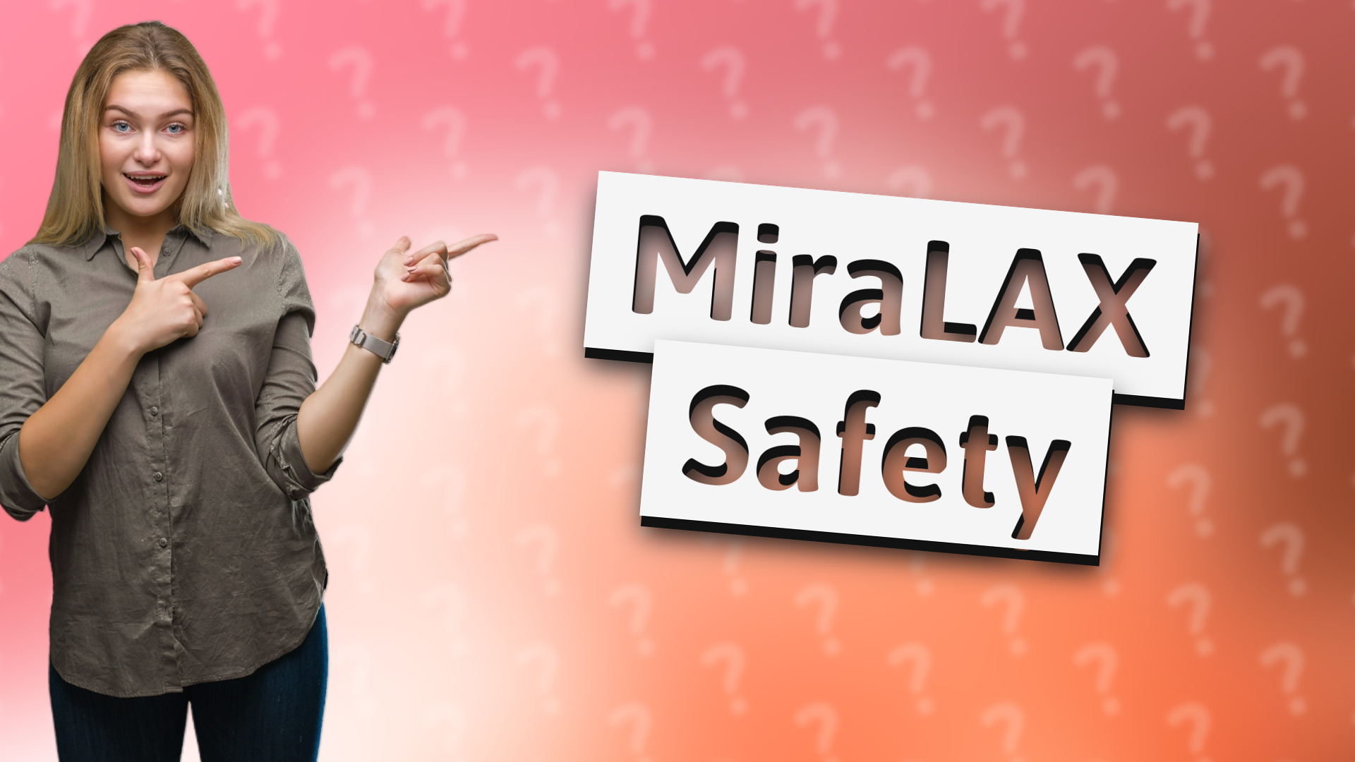 MiraLAX Safety
