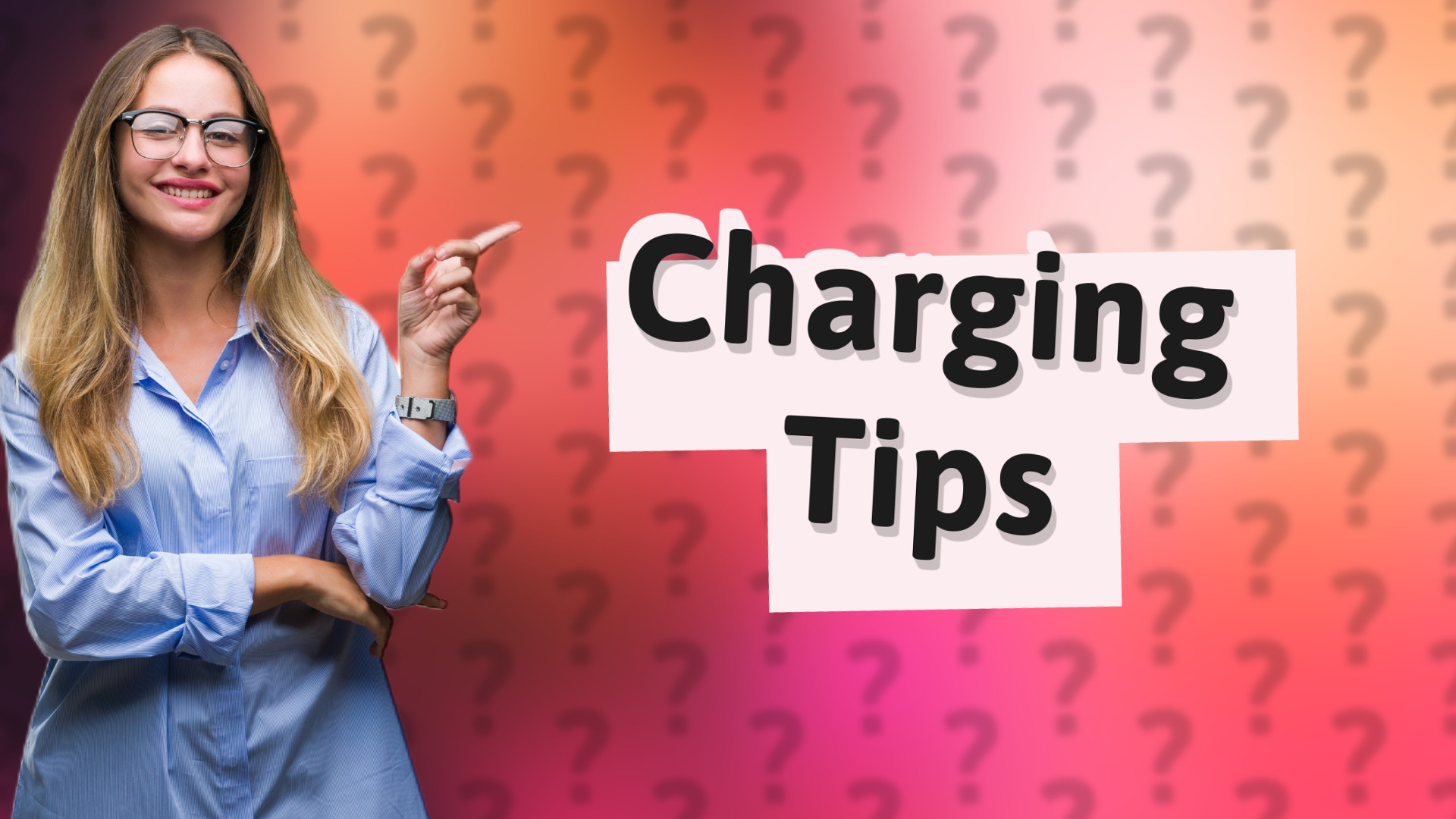 Charging Tips