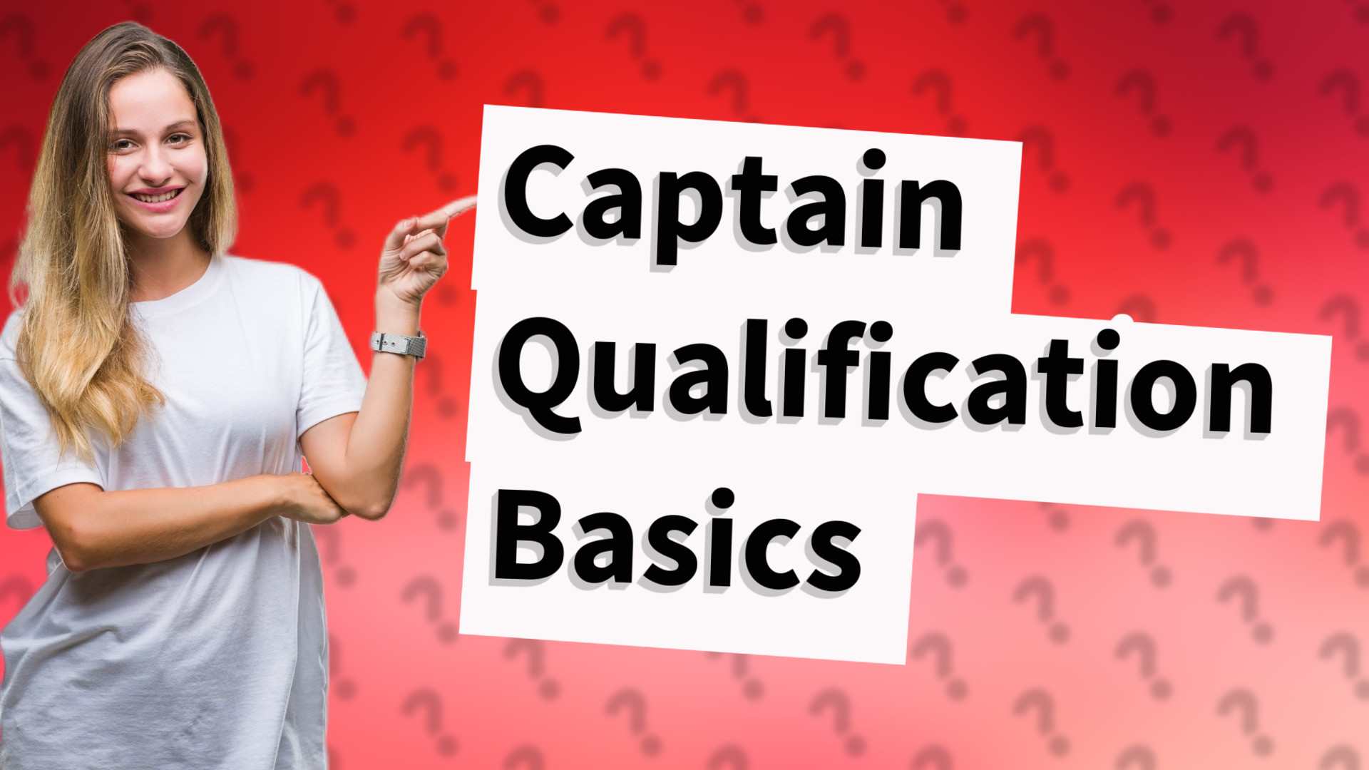 Captain Qualification Basics