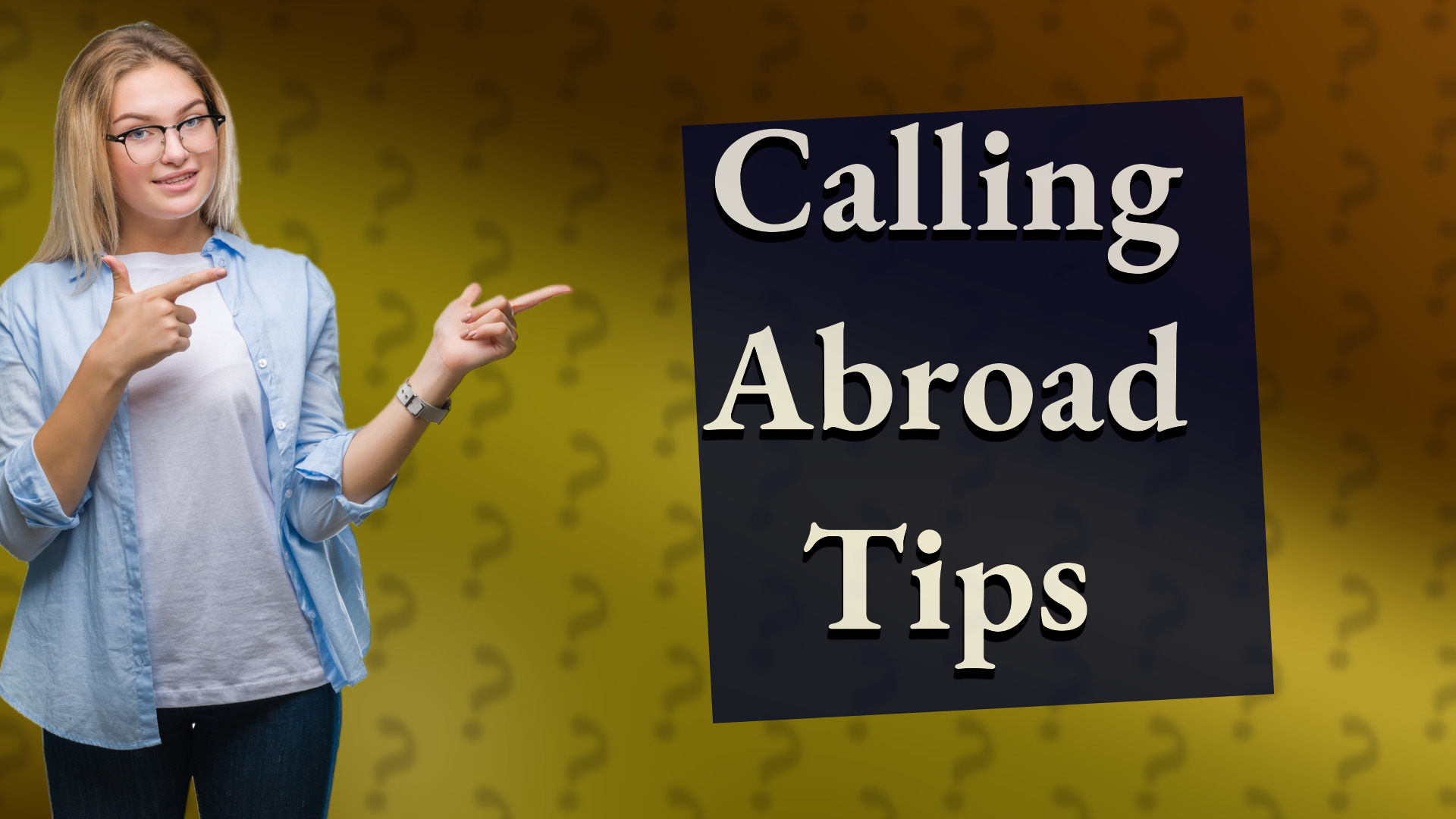 Calling Abroad Tips