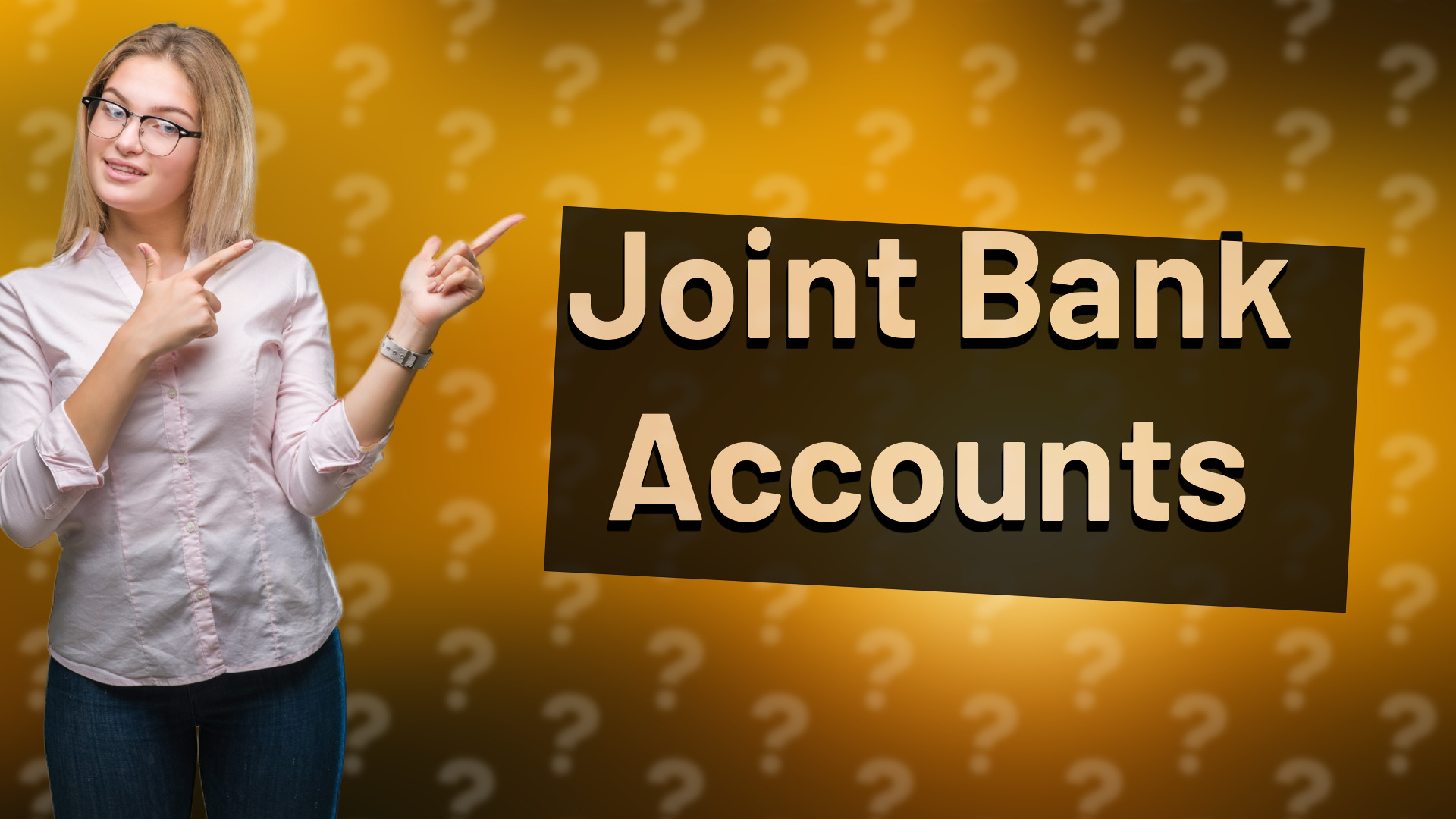 Joint Bank Accounts