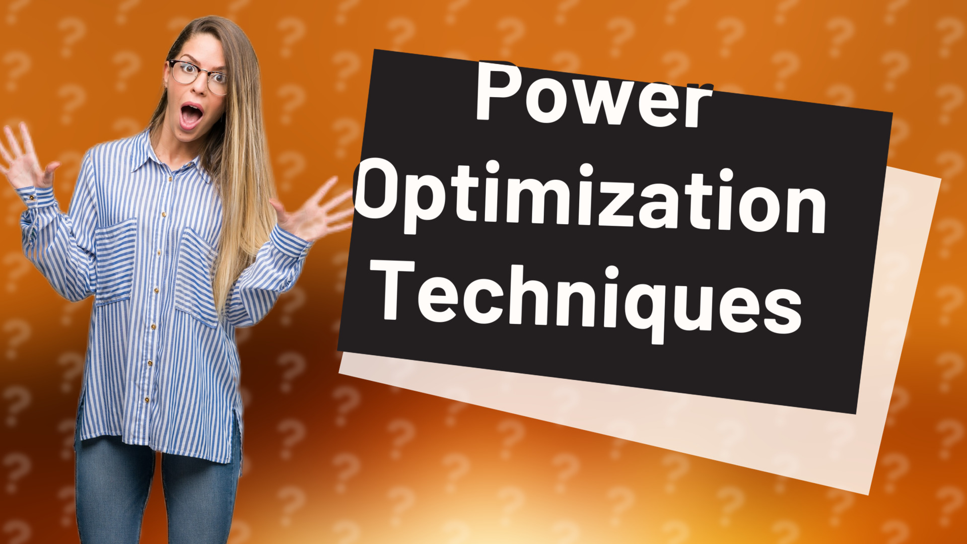 Power Optimization Techniques