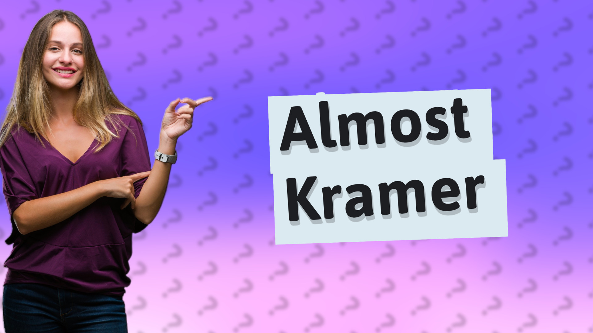 Almost Kramer