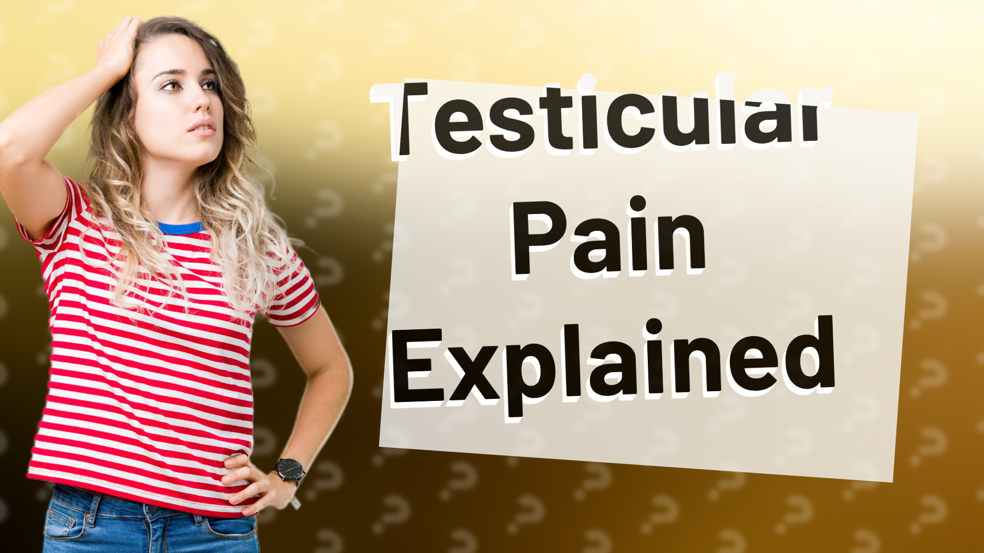 Testicular Pain Explained