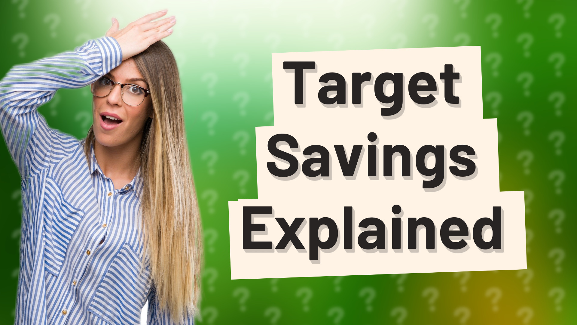 Target Savings Explained