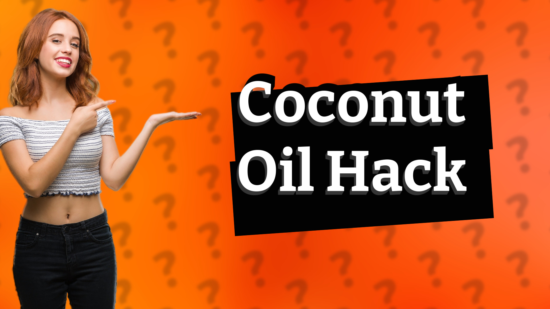 Coconut Oil Hack