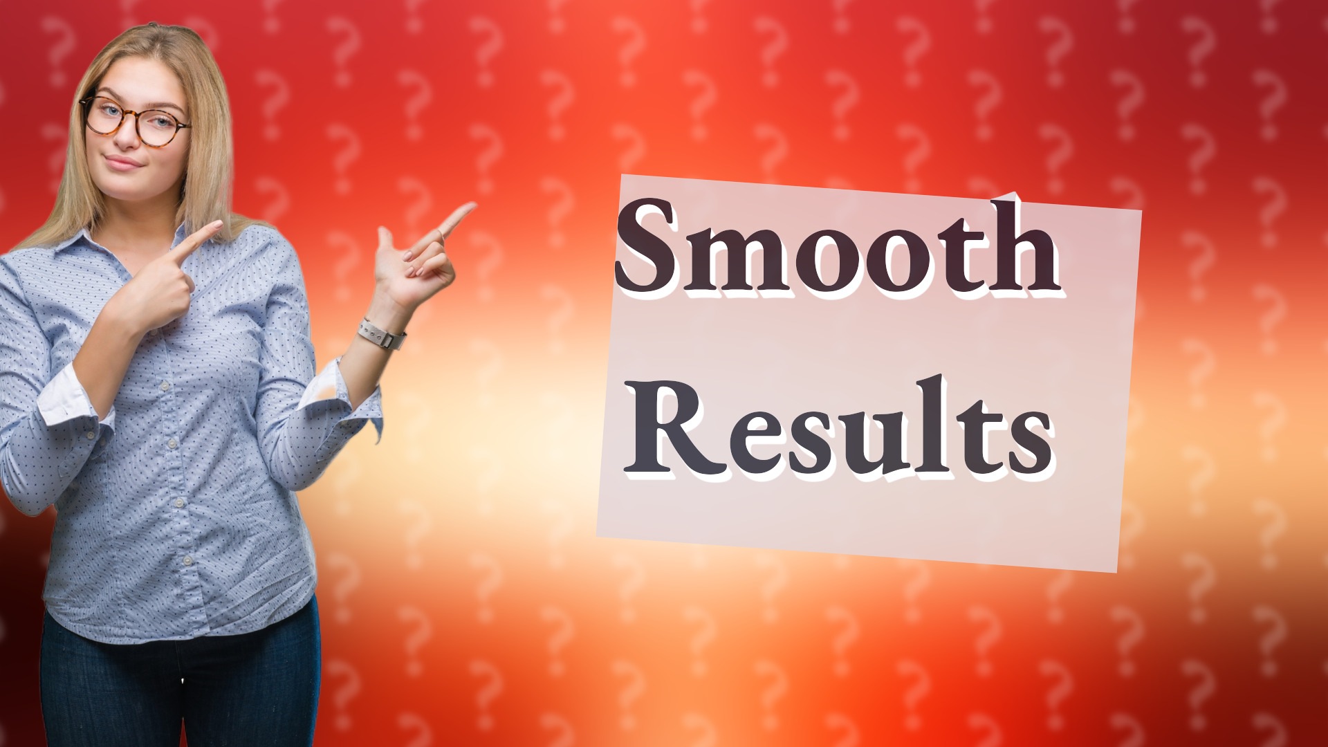 Smooth Results