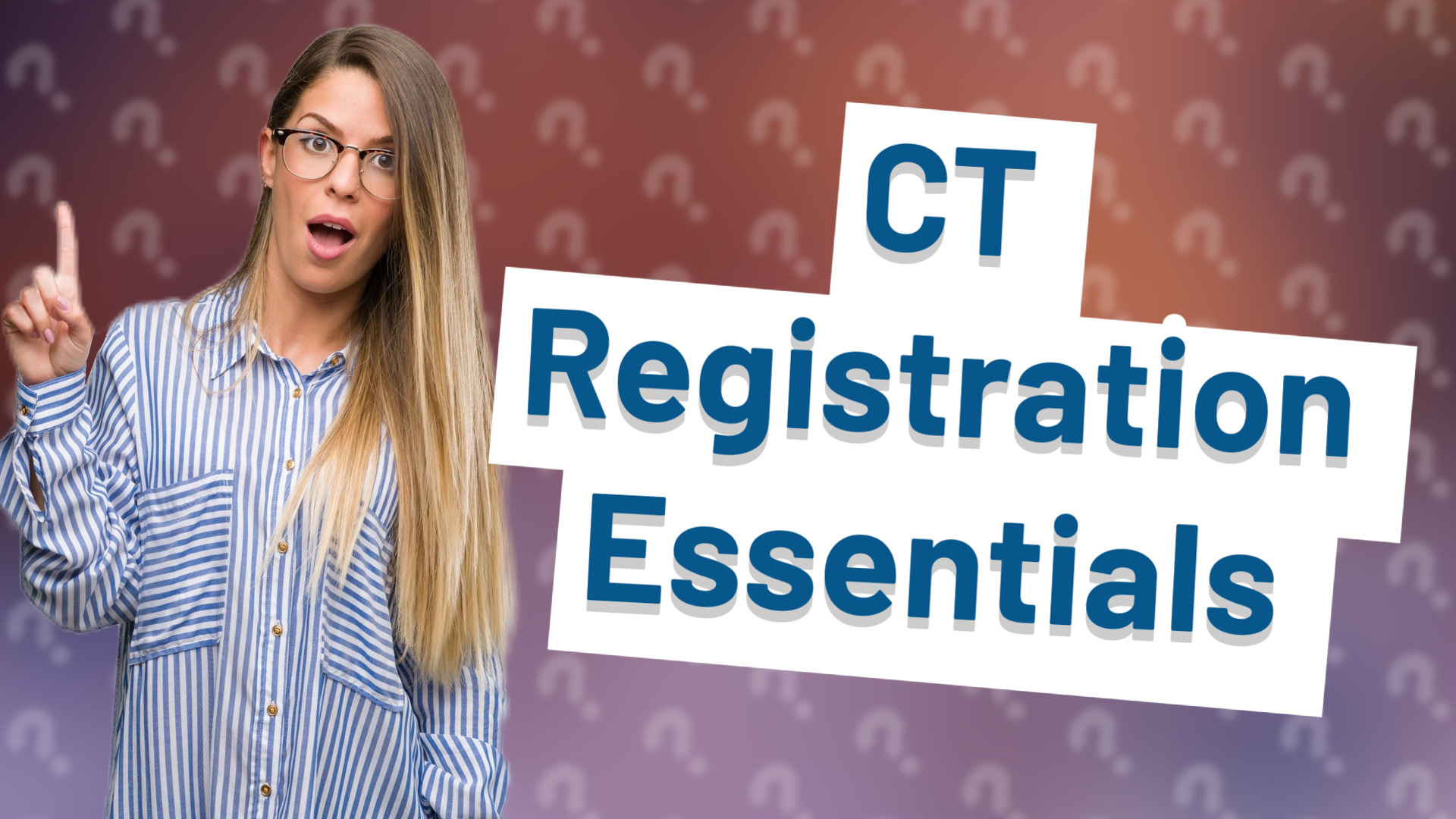 CT Registration Essentials