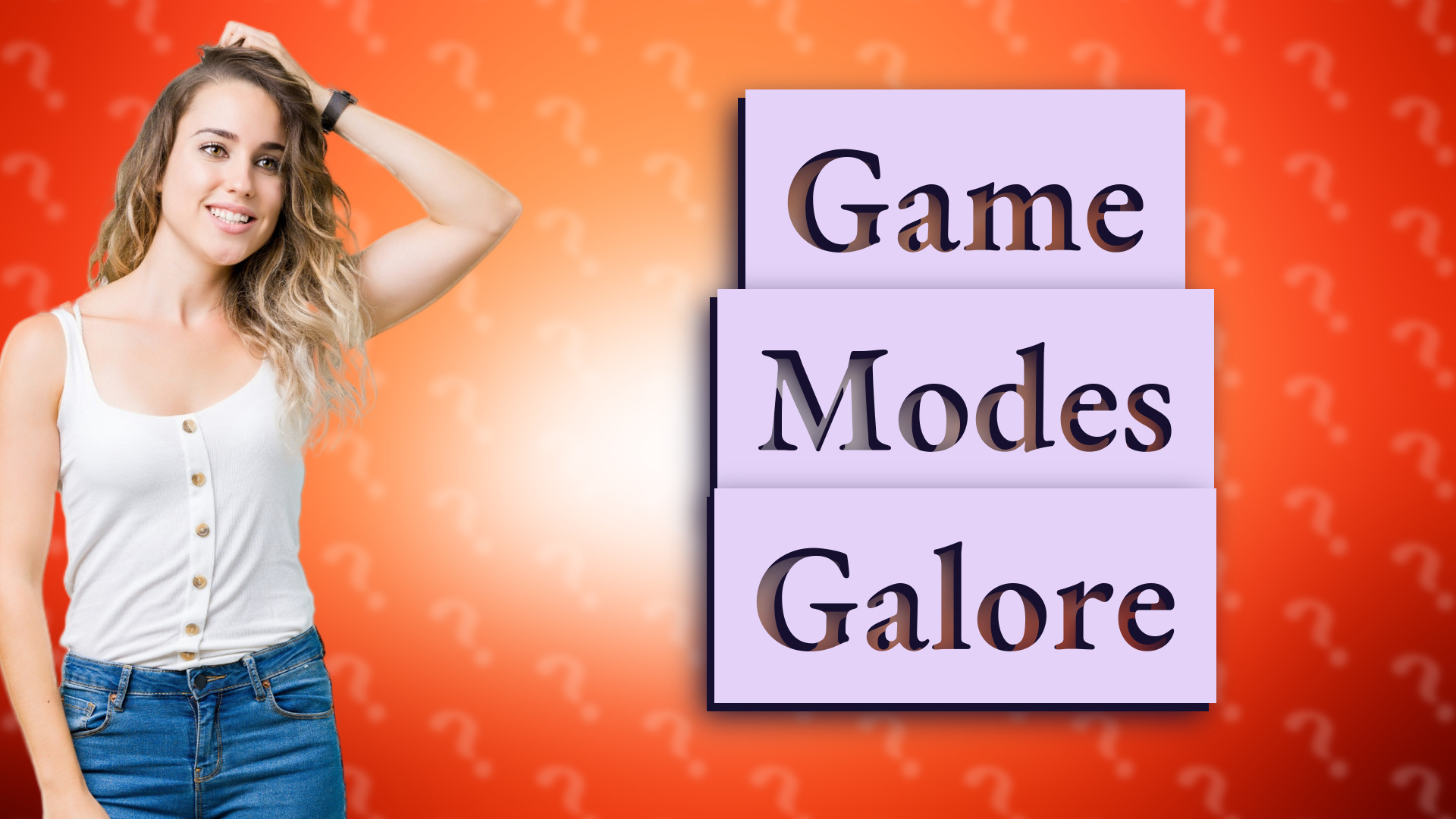 Game Modes Galore