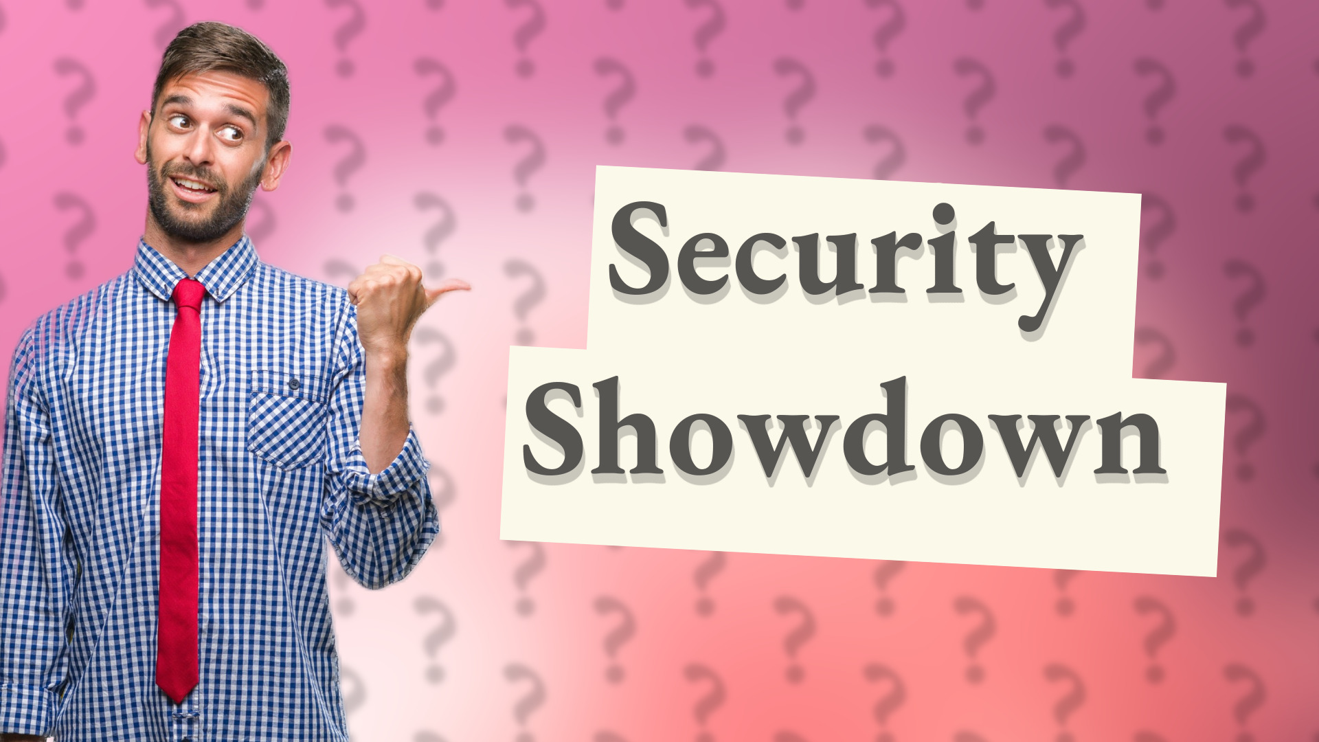 Security Showdown