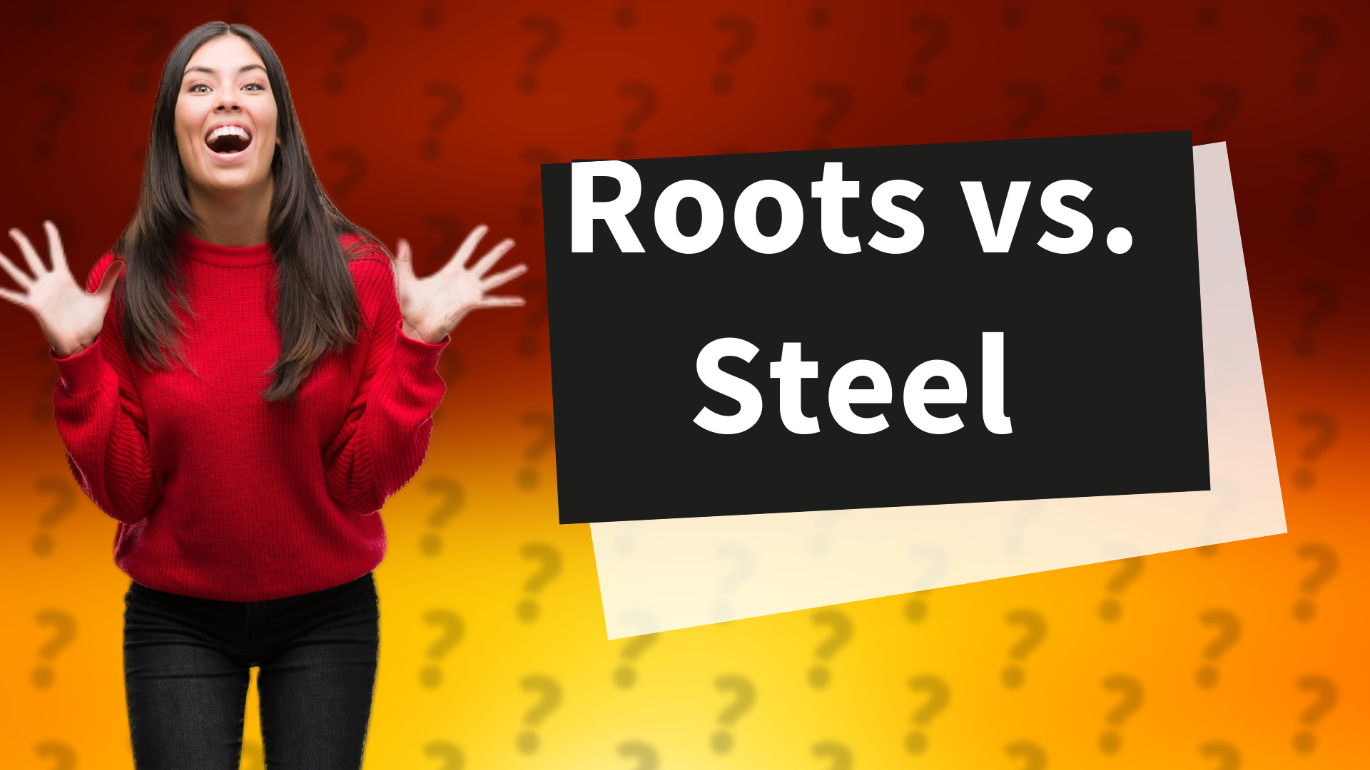Roots vs. Steel