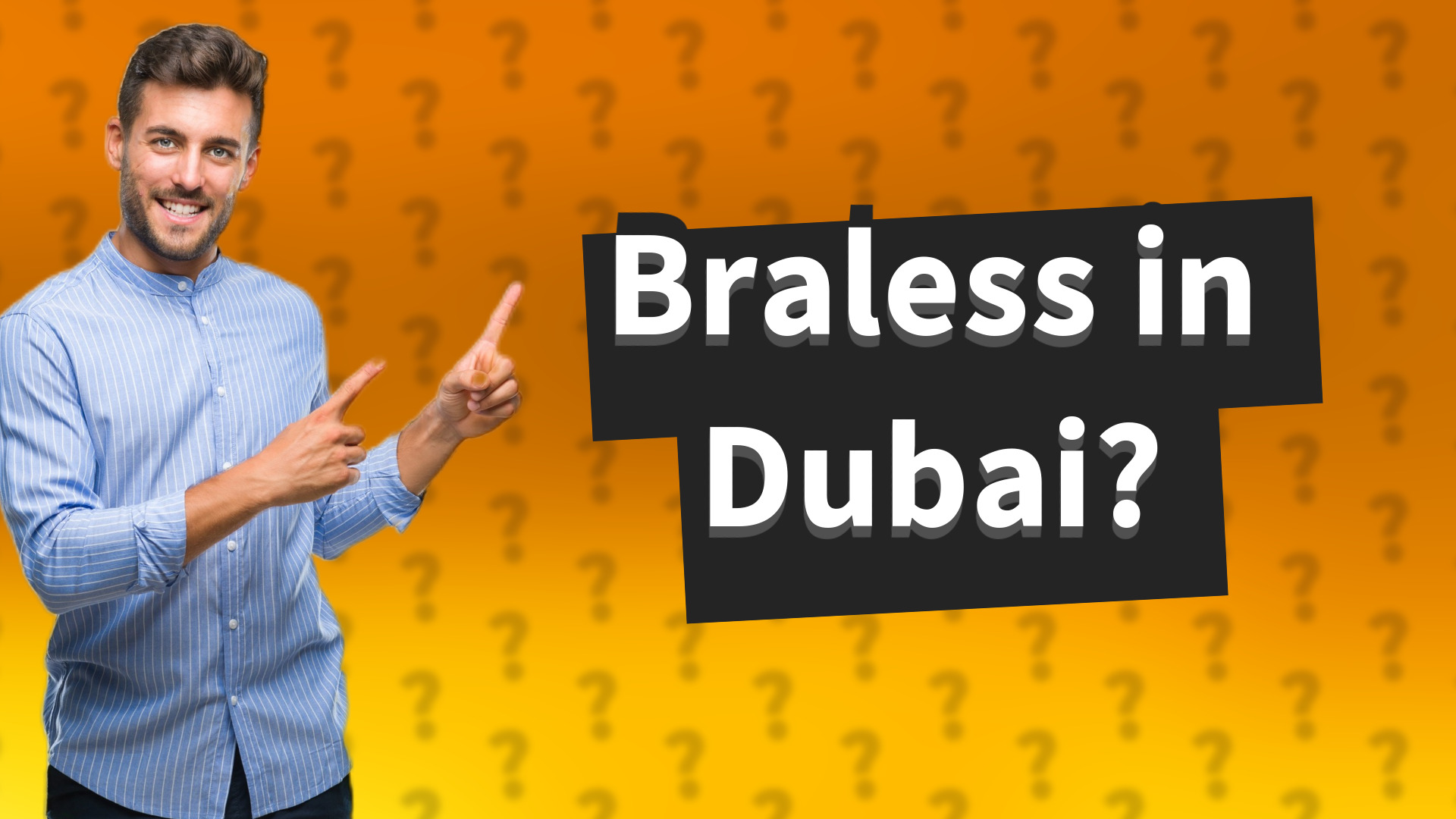 Braless in Dubai?