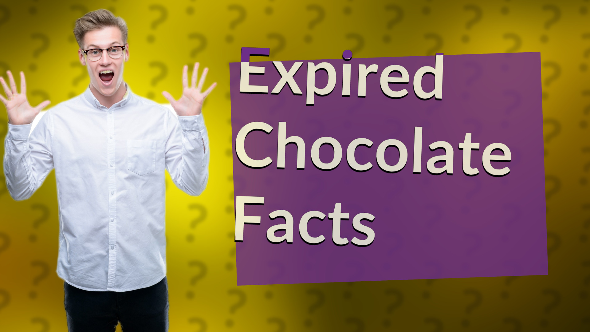 Expired Chocolate Facts