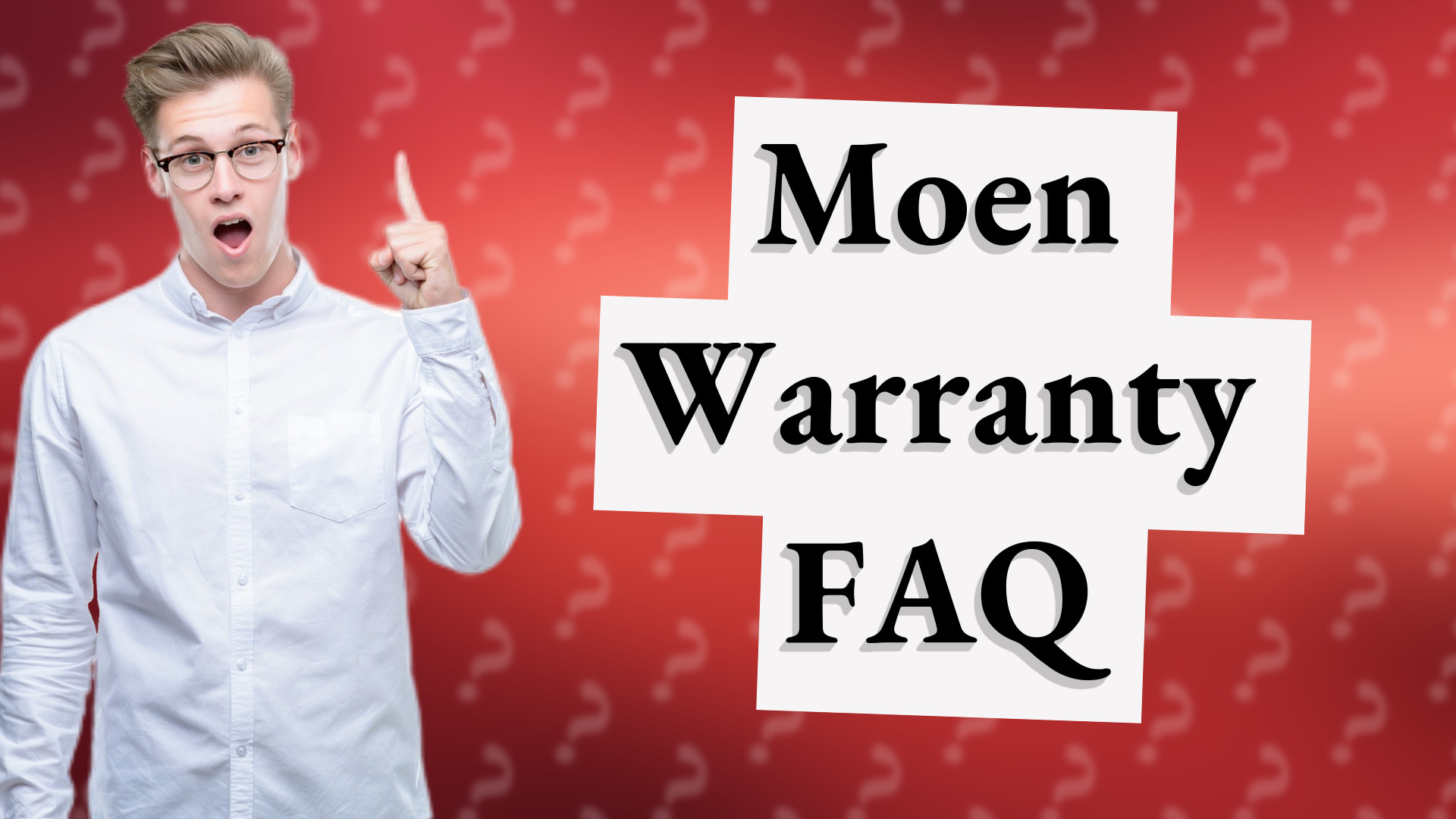 Moen Warranty FAQ