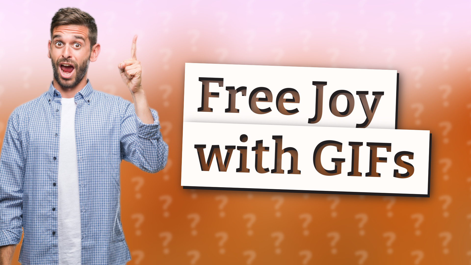 Free Joy with GIFs