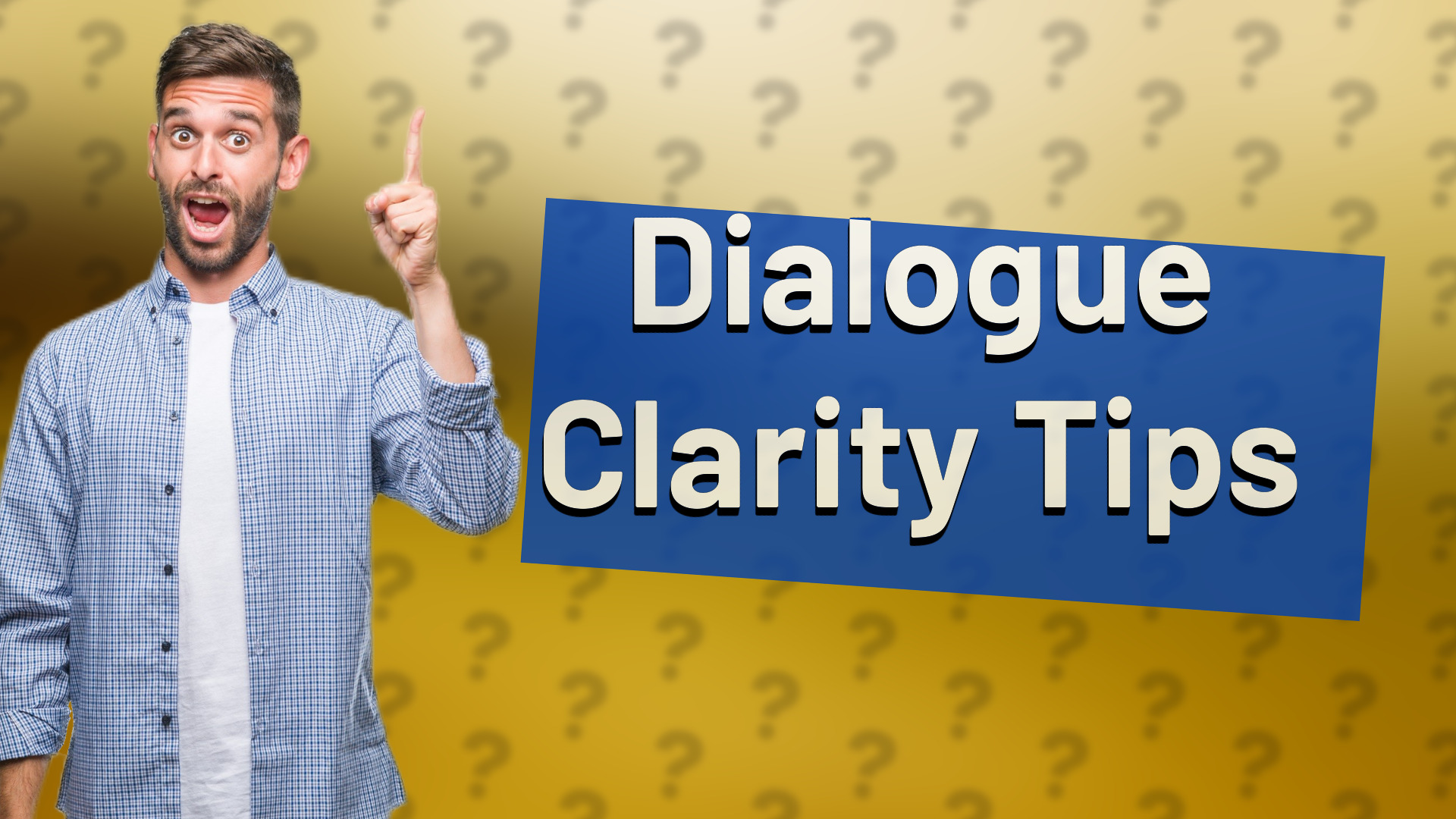 Dialogue Clarity Tips