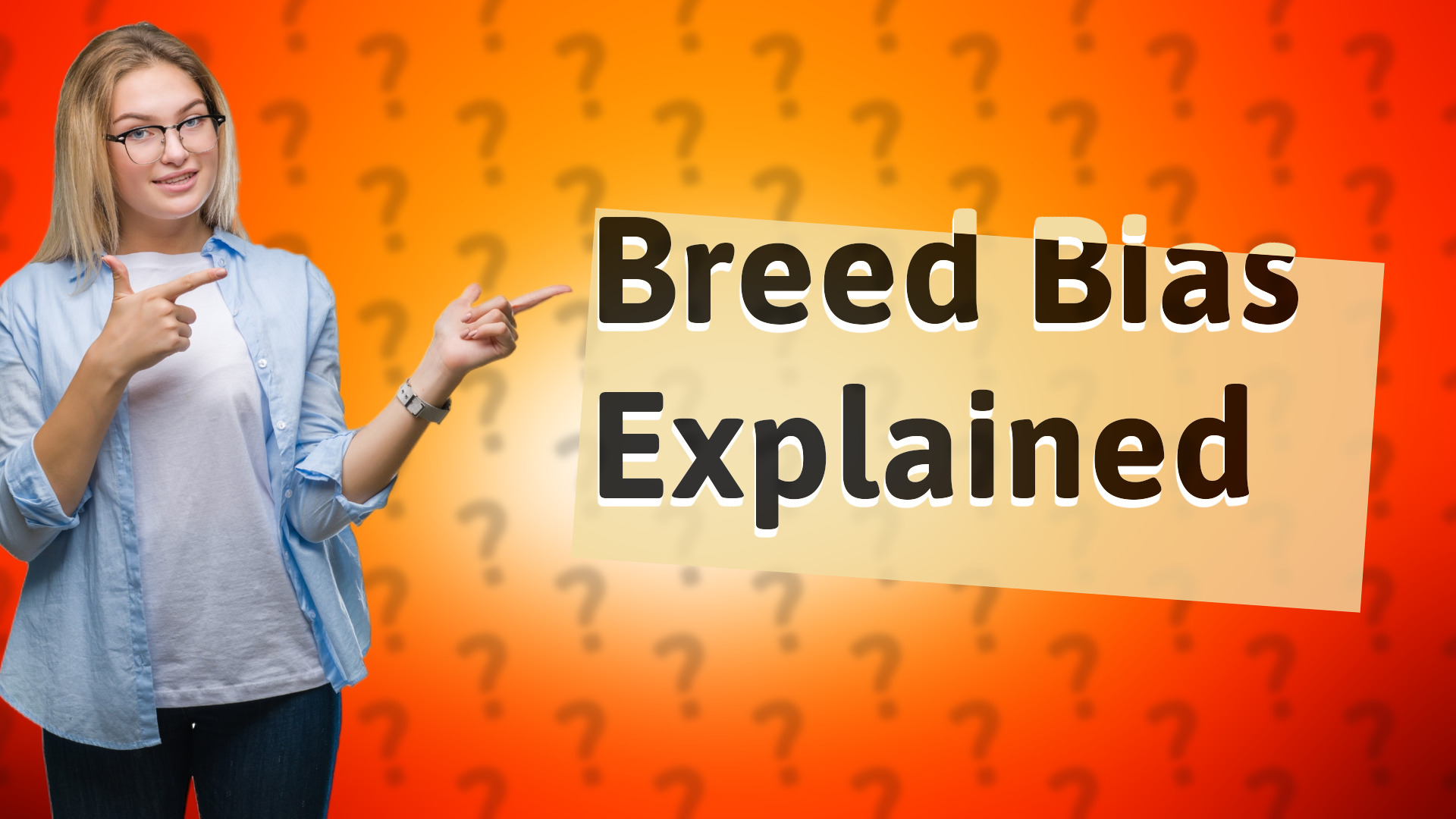 Breed Bias Explained
