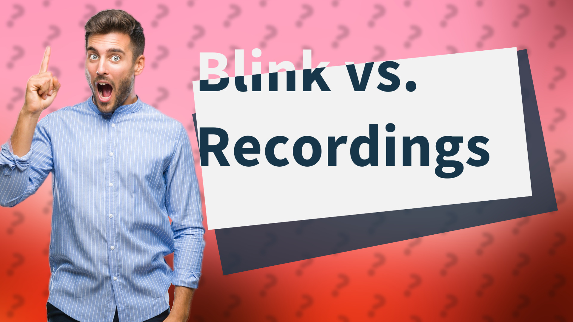 Blink vs. Recordings