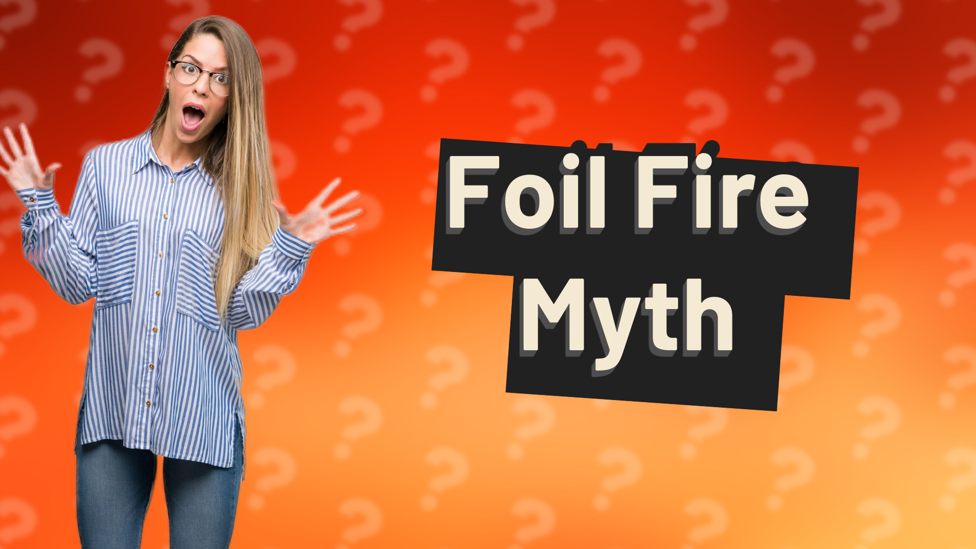 Foil Fire Myth