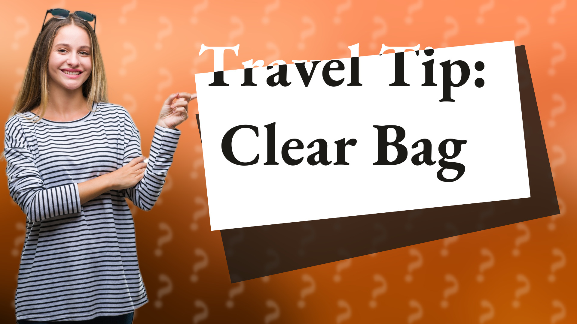 Travel Tip: Clear Bag