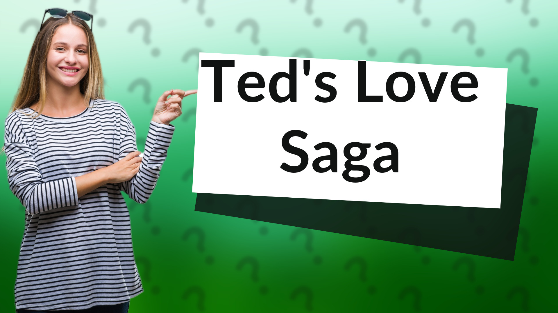 Ted's Love Saga
