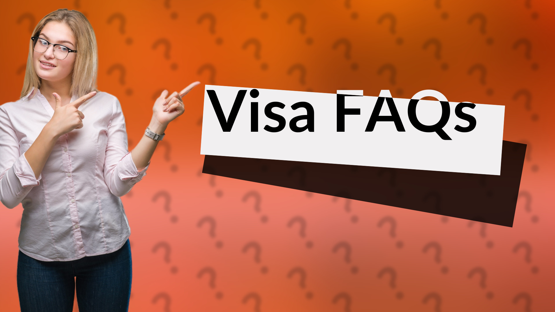 Visa FAQs