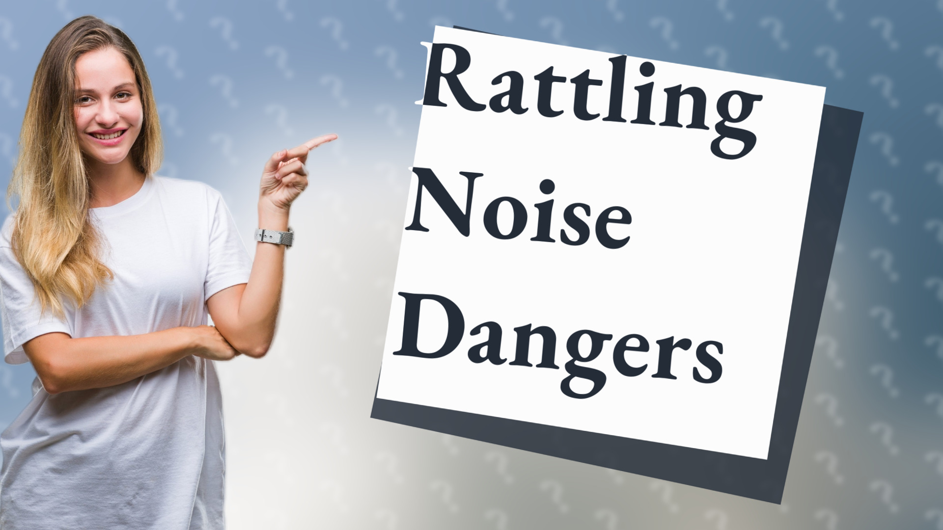Rattling Noise Dangers