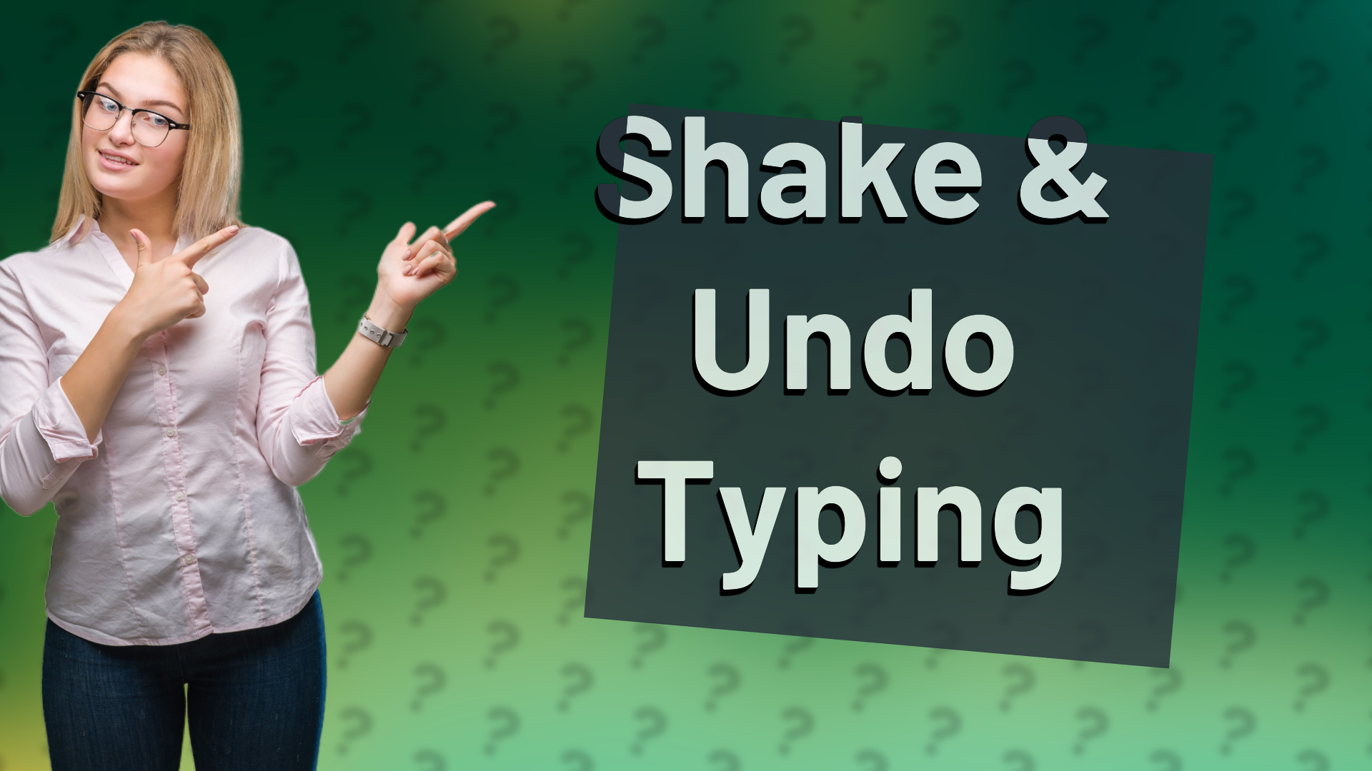 Shake & Undo Typing