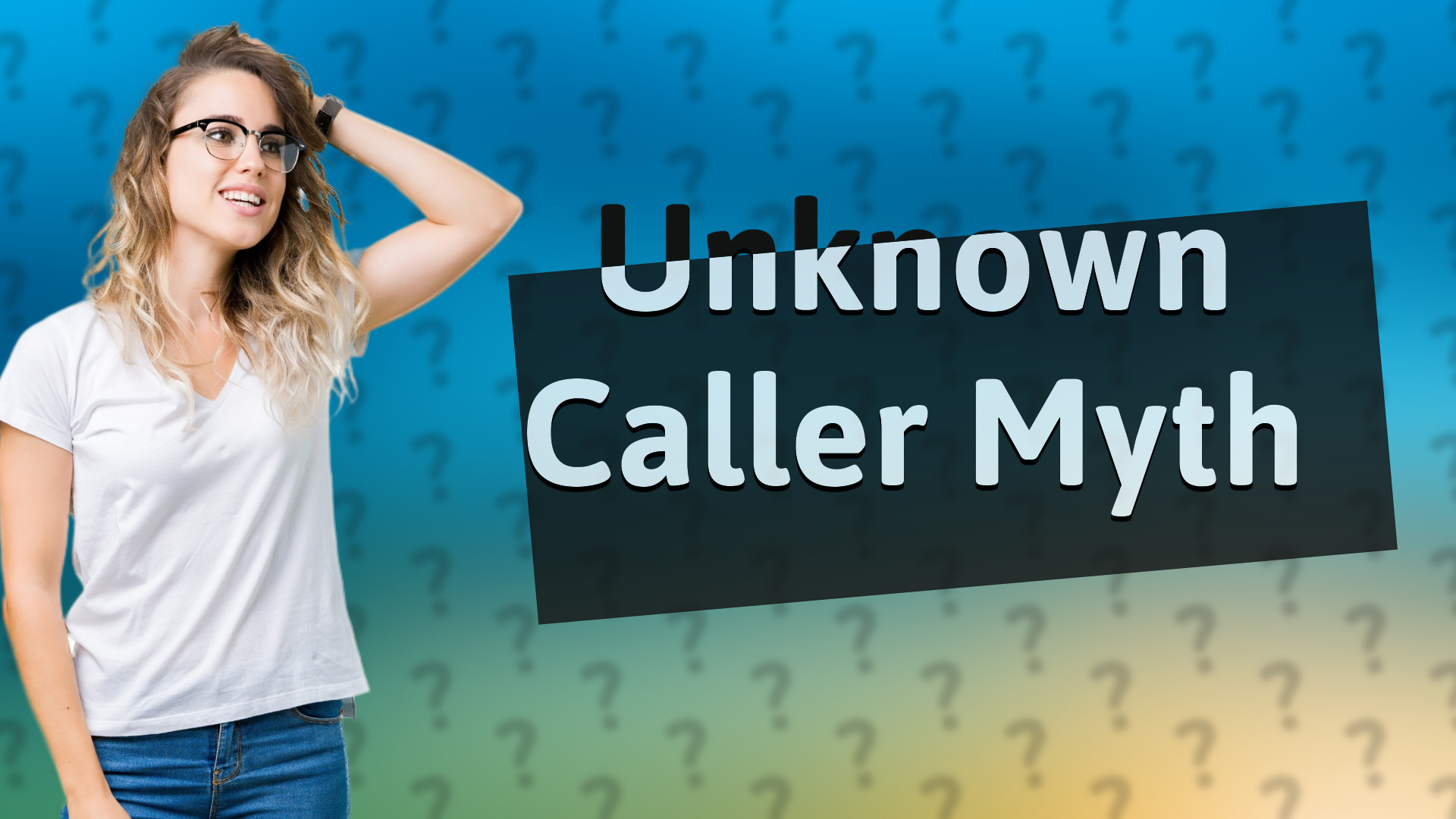 Unknown Caller Myth