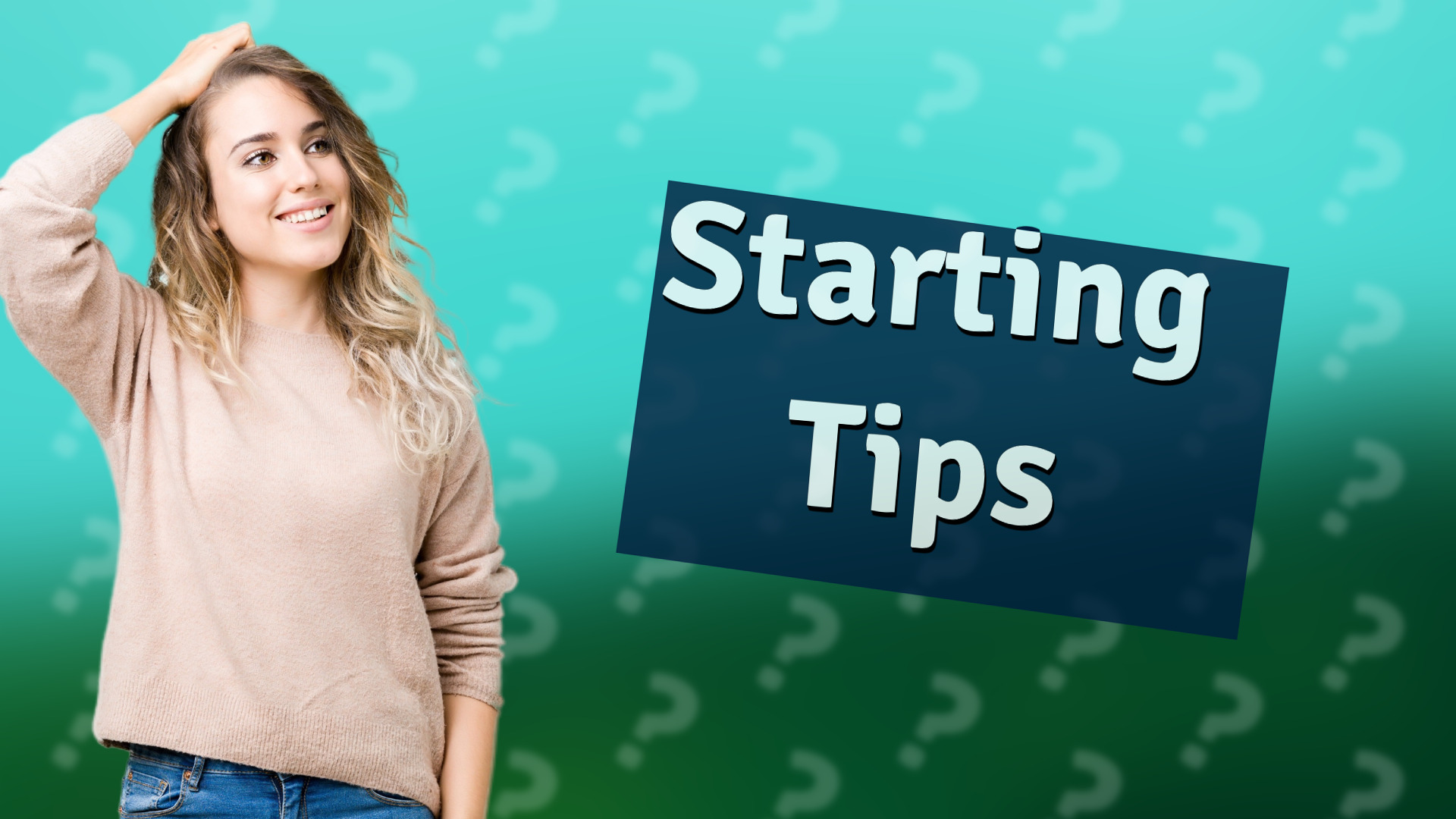 Starting Tips