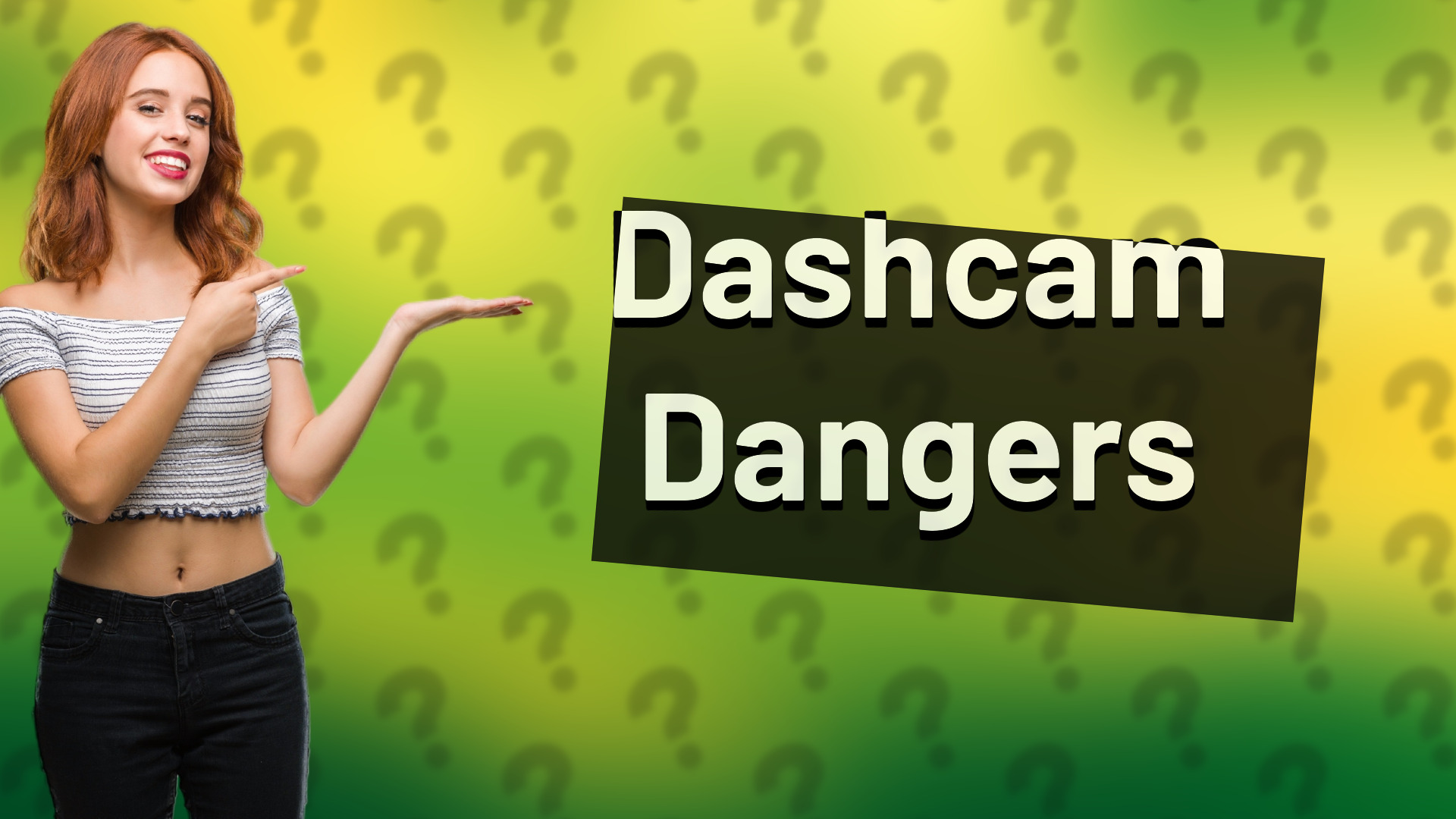 Dashcam Dangers