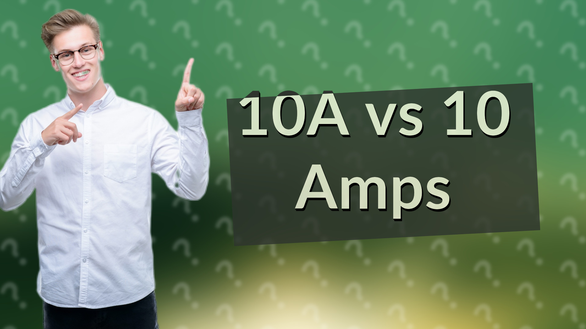 10A vs 10 Amps