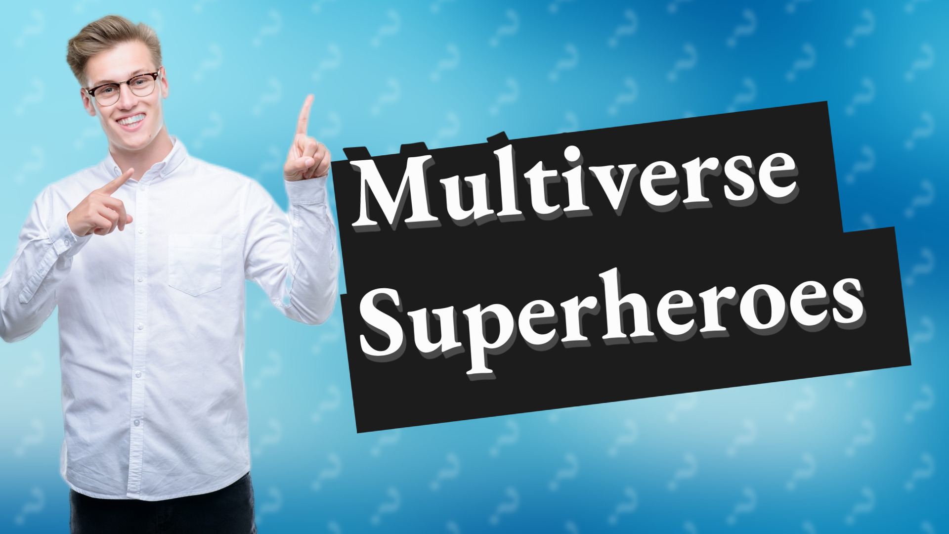 Multiverse Superheroes