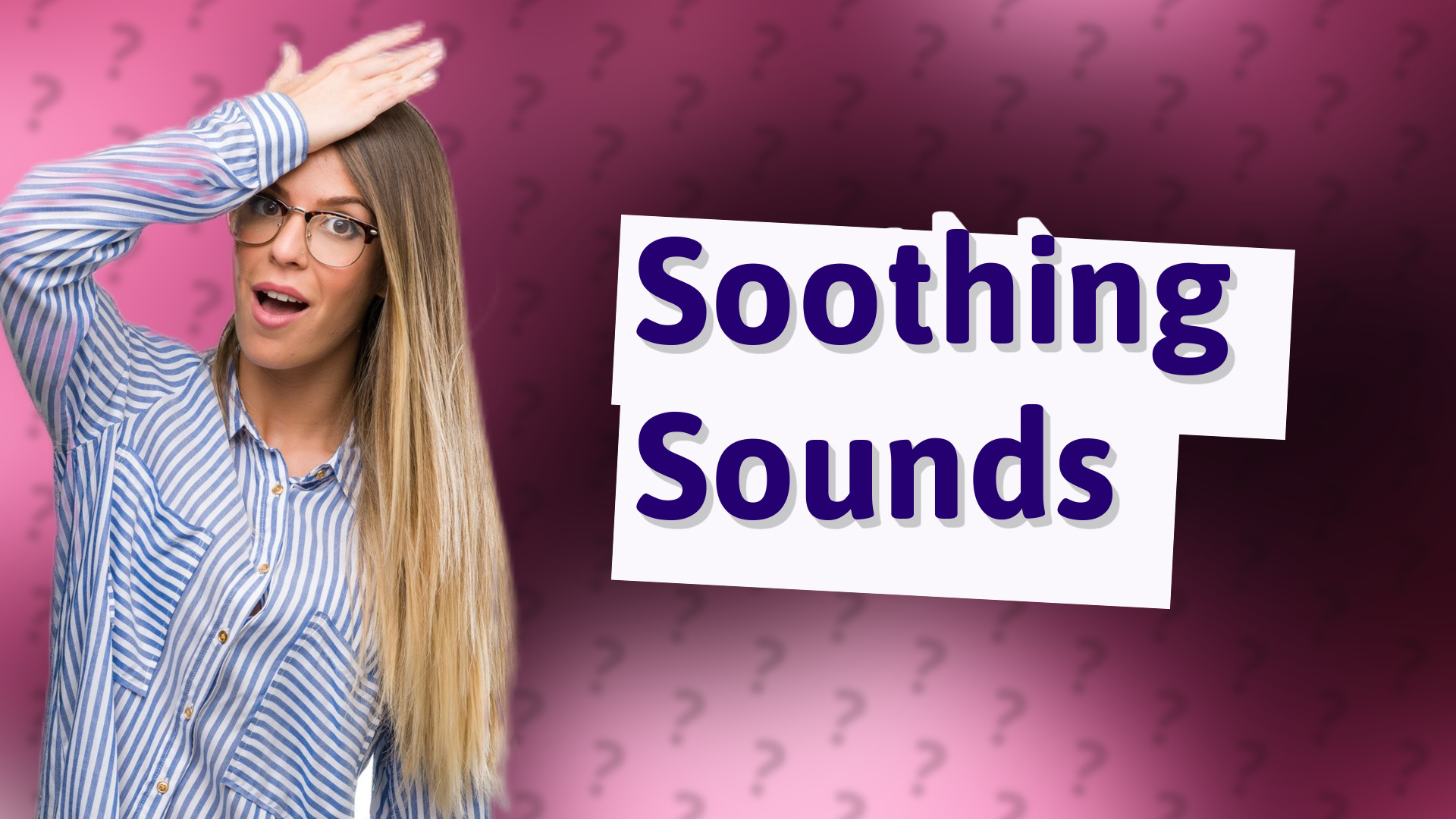 Soothing Sounds