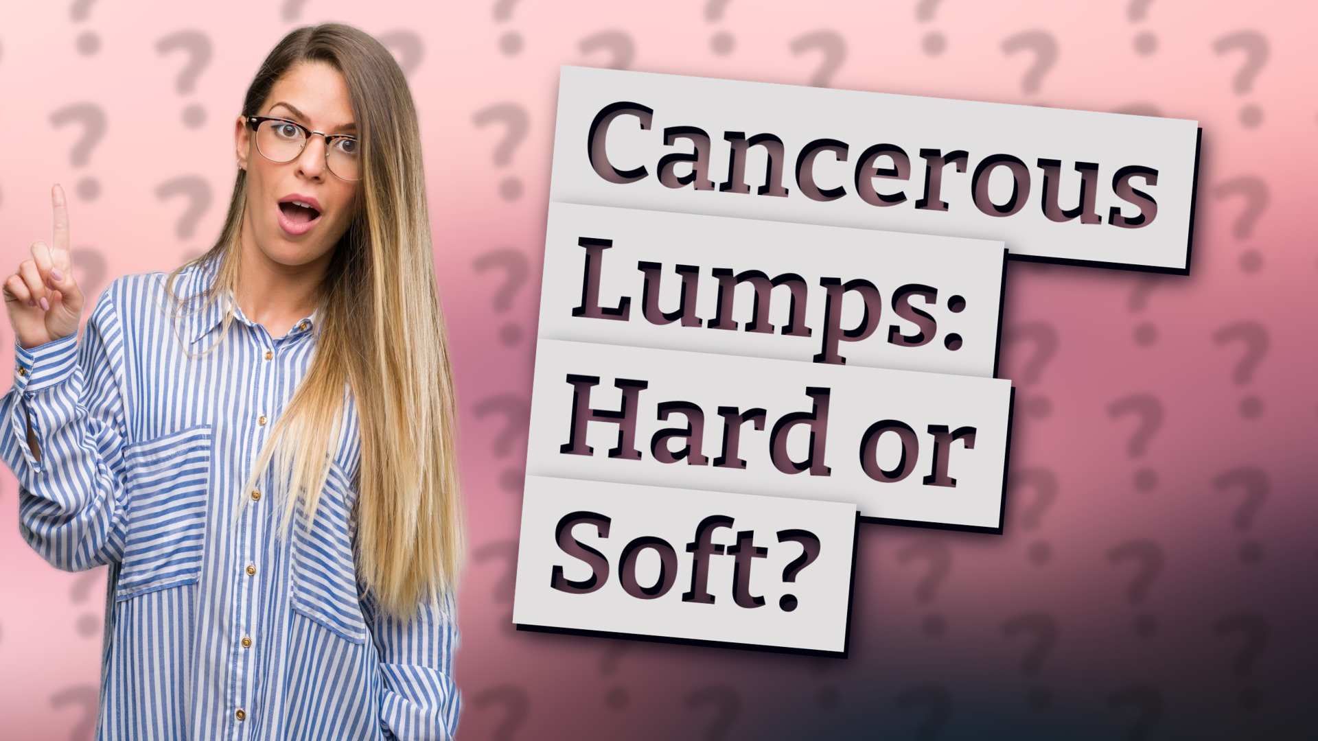Cancerous Lumps: Hard or Soft?