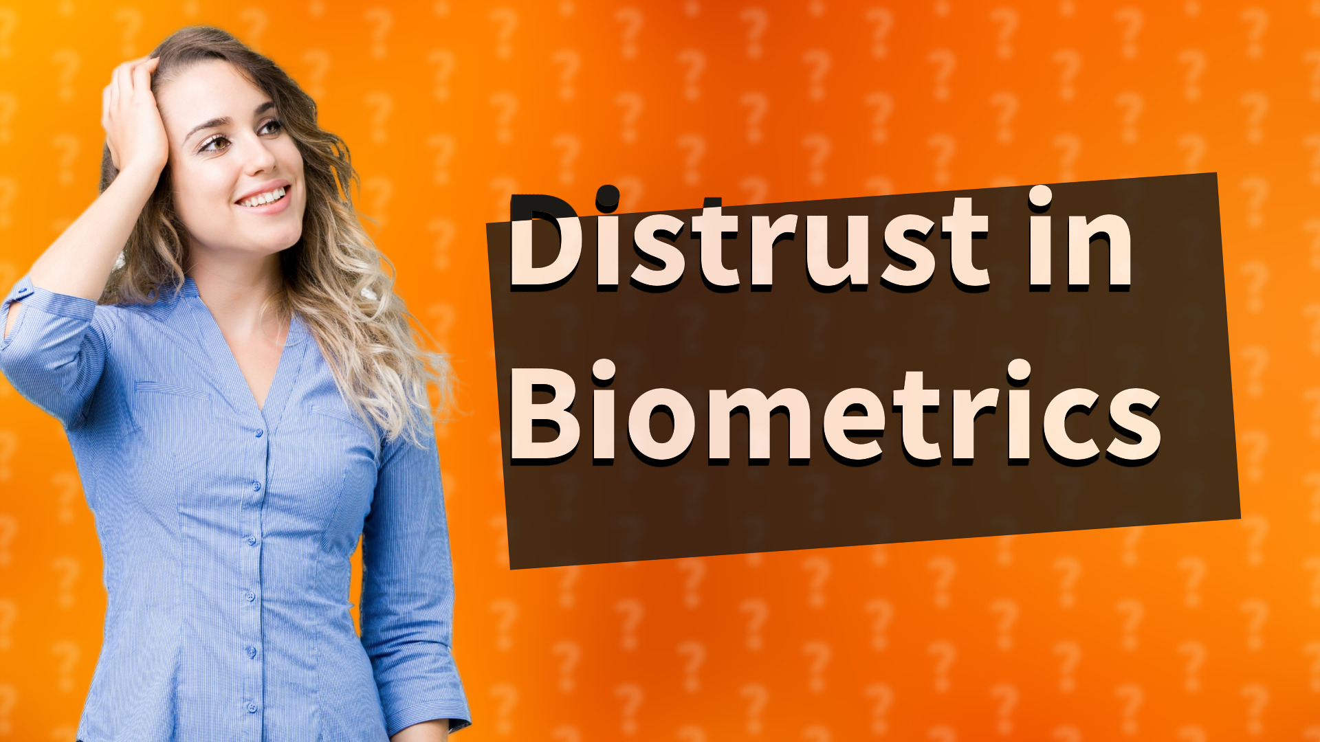 Distrust in Biometrics