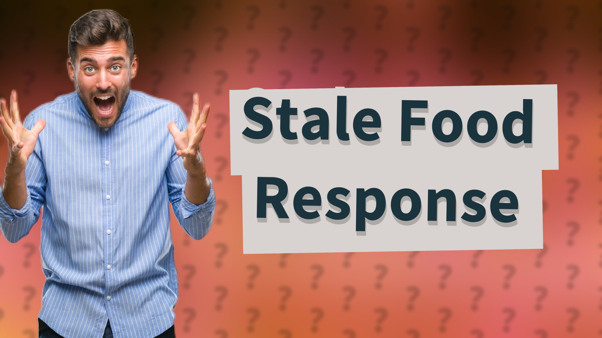 Stale Food Response