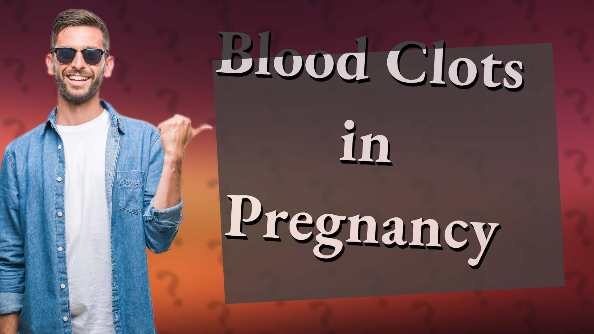 Blood Clots in Pregnancy
