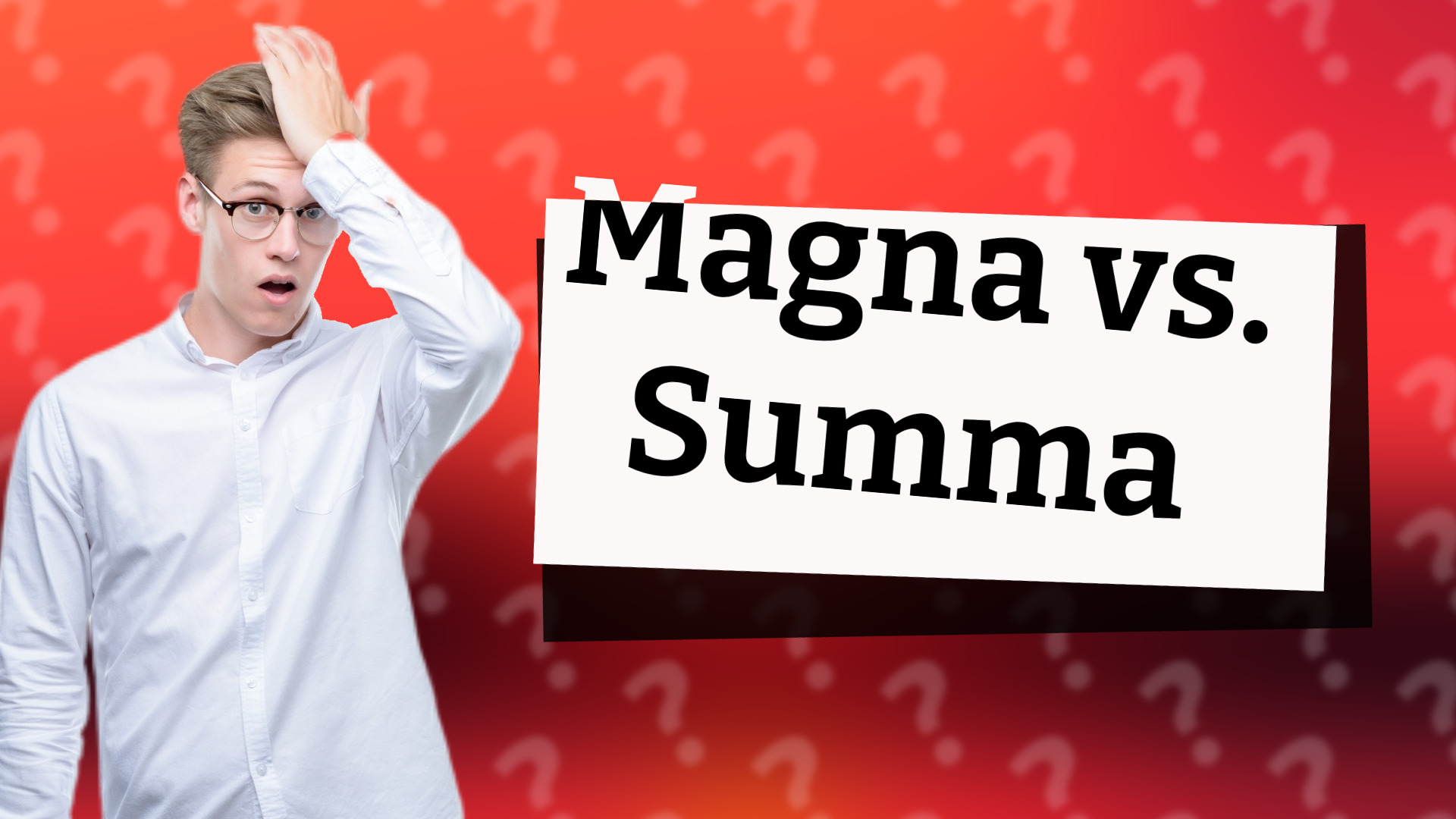 Magna vs. Summa