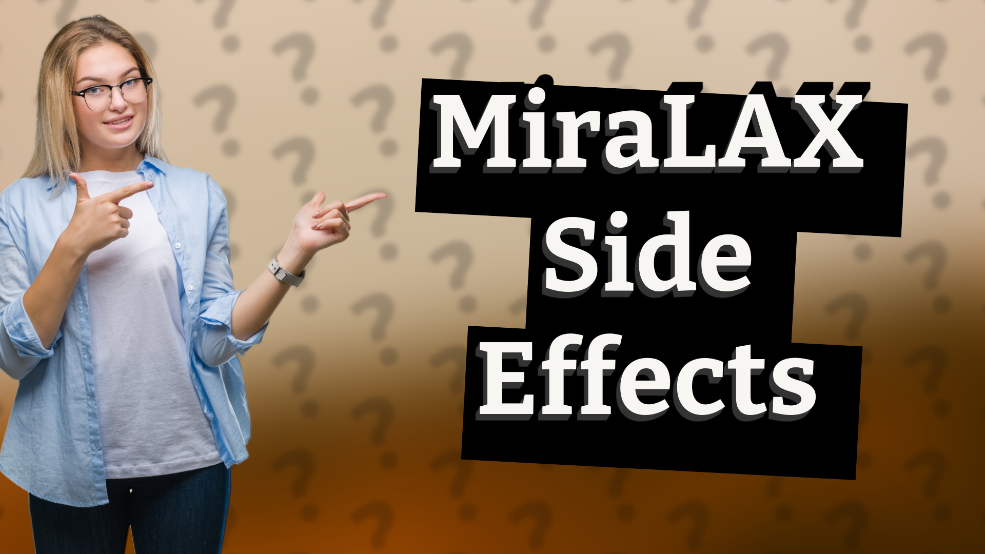 MiraLAX Side Effects